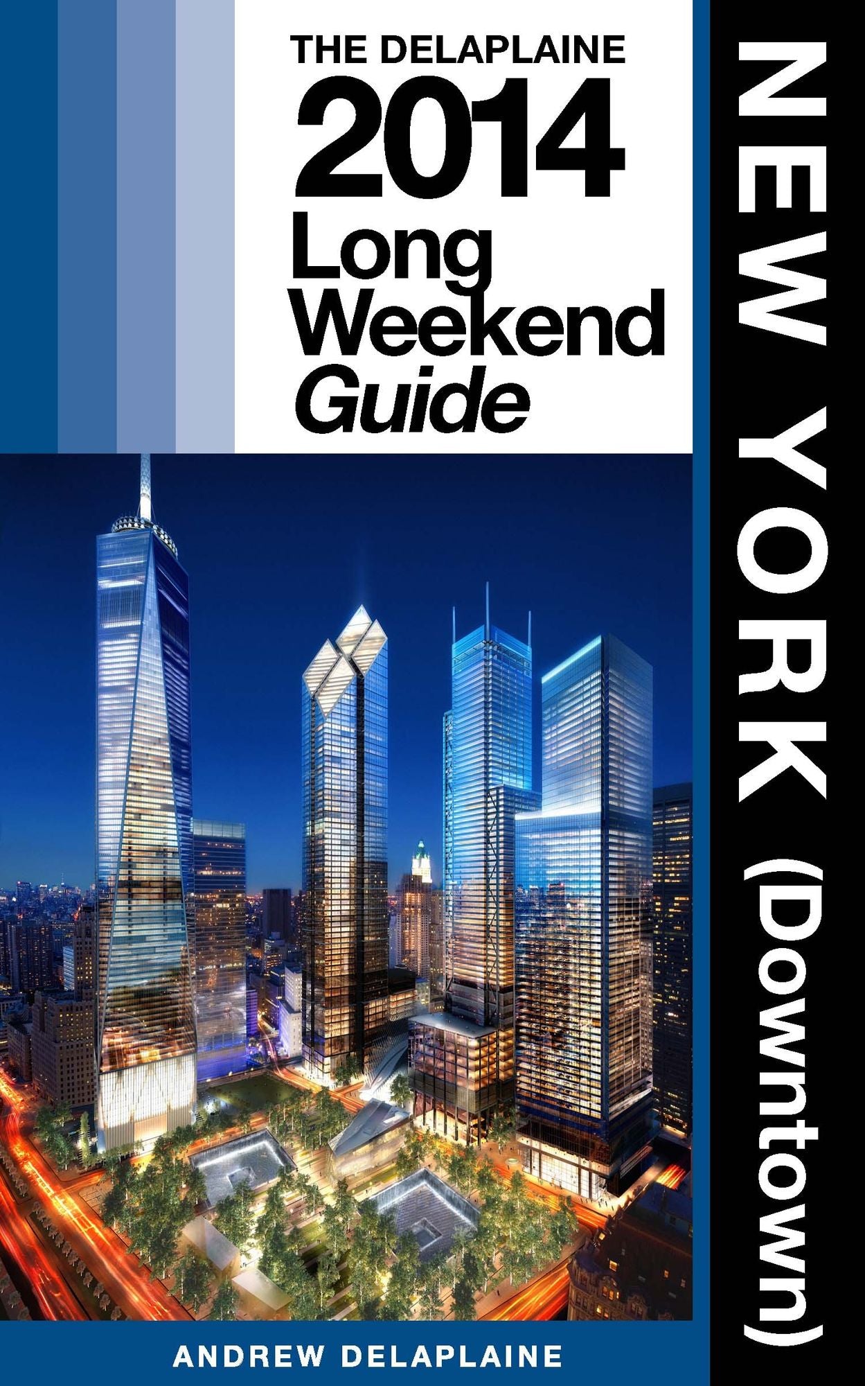 New York / Downtown: The Delaplaine 2014 Long Weekend Guide