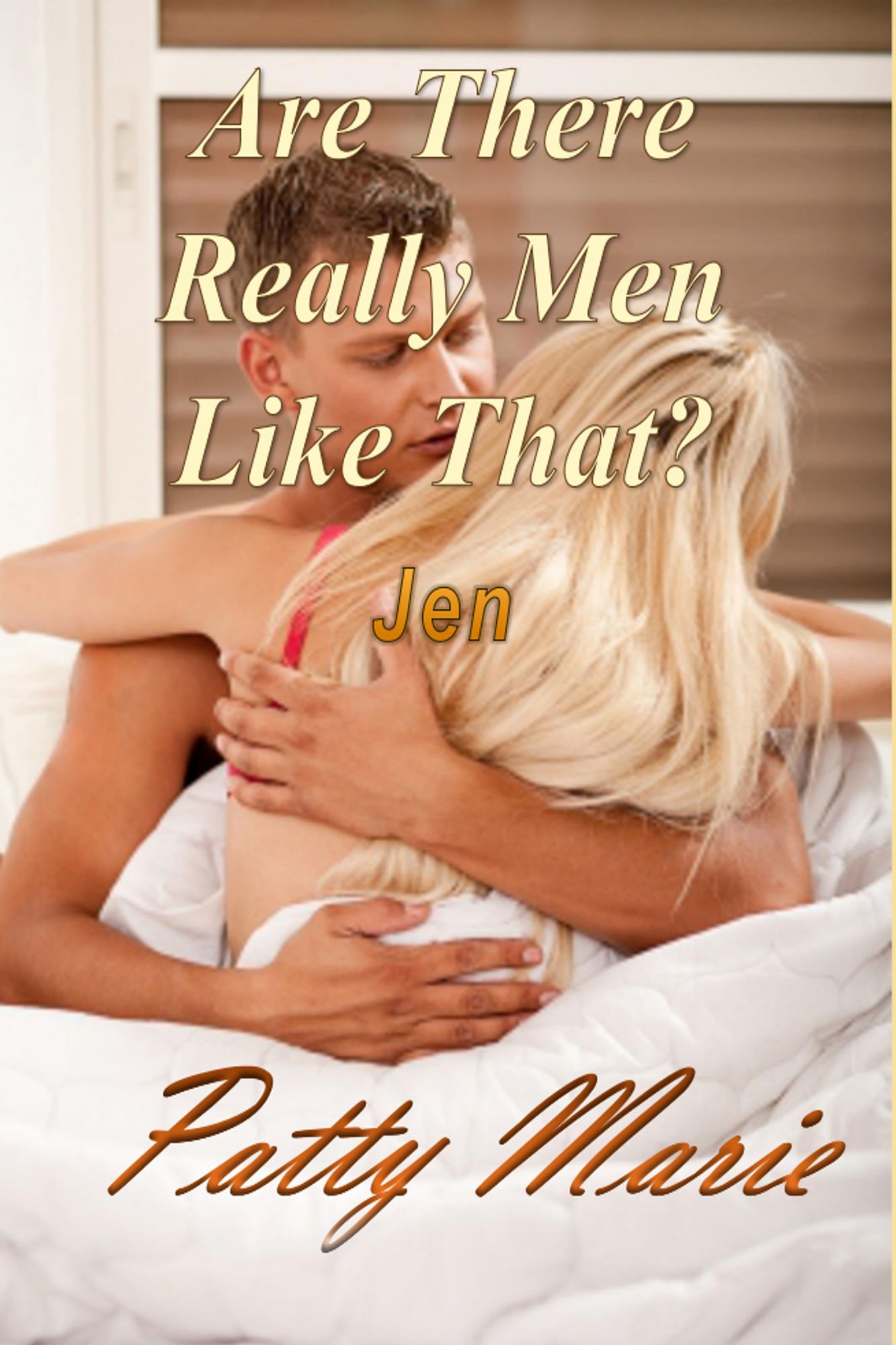 Are There Really Men Like That: Jen