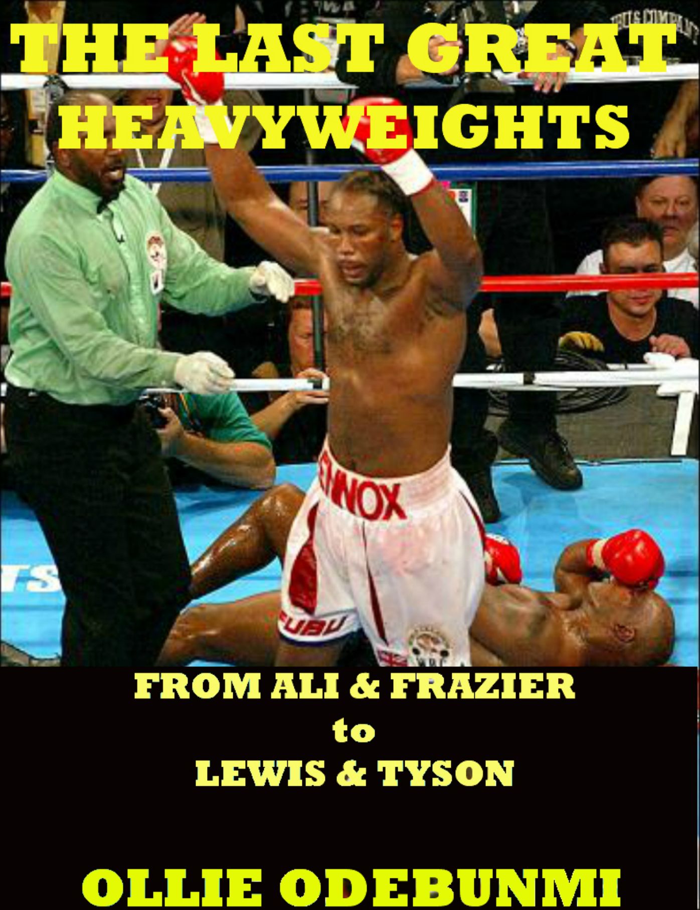 The Last Great Heavyweights-From Ali and Frazier to Lewis and Tyson