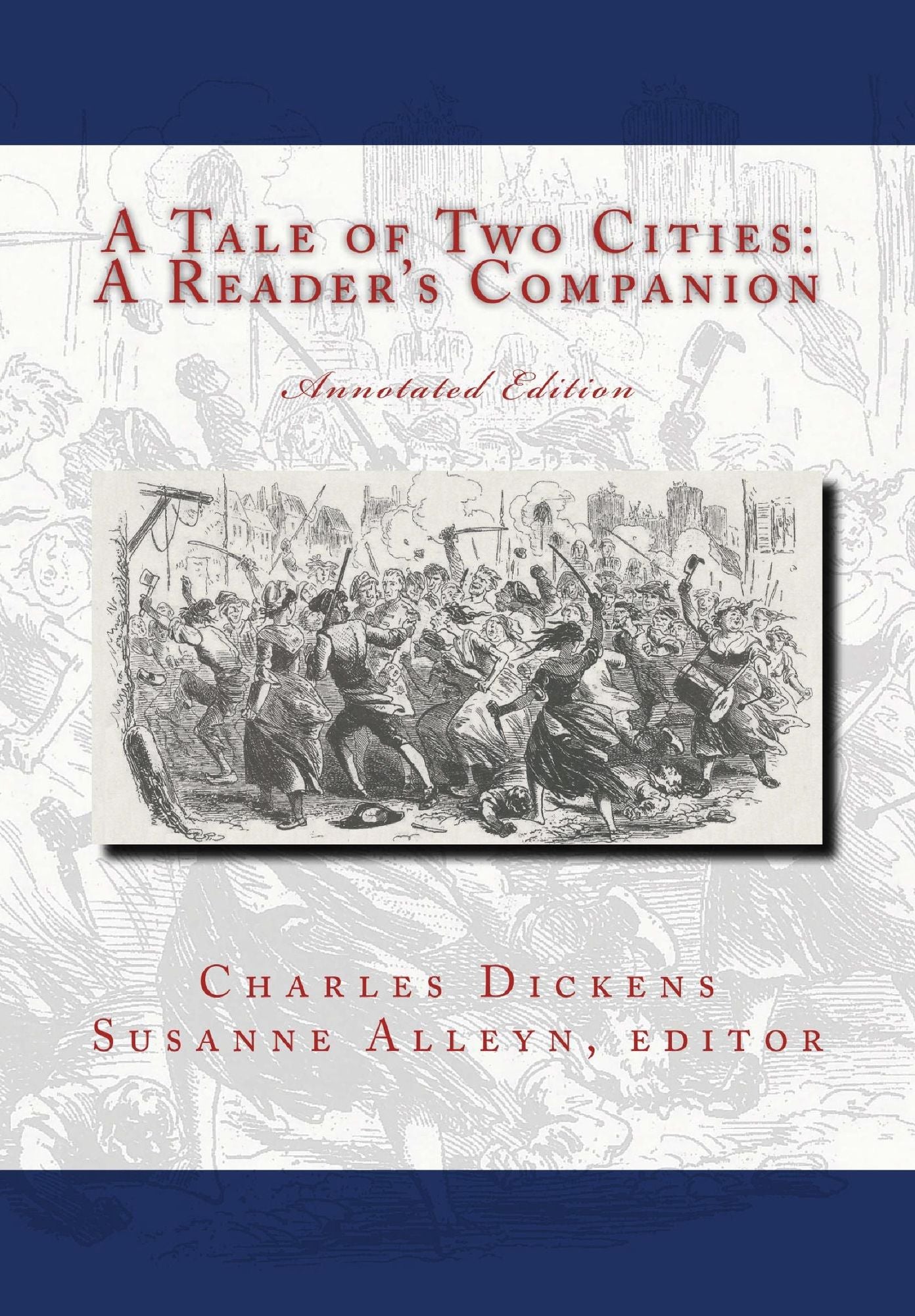 A Tale Of Two Cities: A Reader's Companion