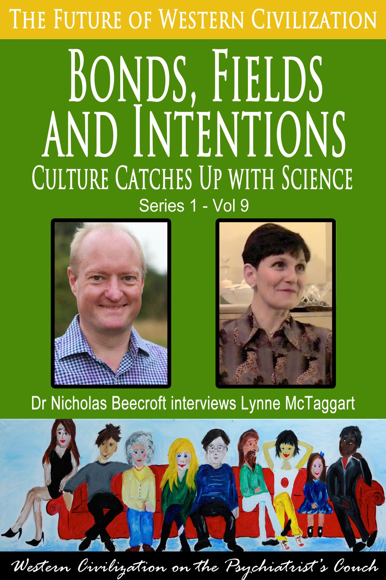 Bonds, Fields and Intentions-Culture Catches Up with Science (The Future of Western Civilization Series 1)