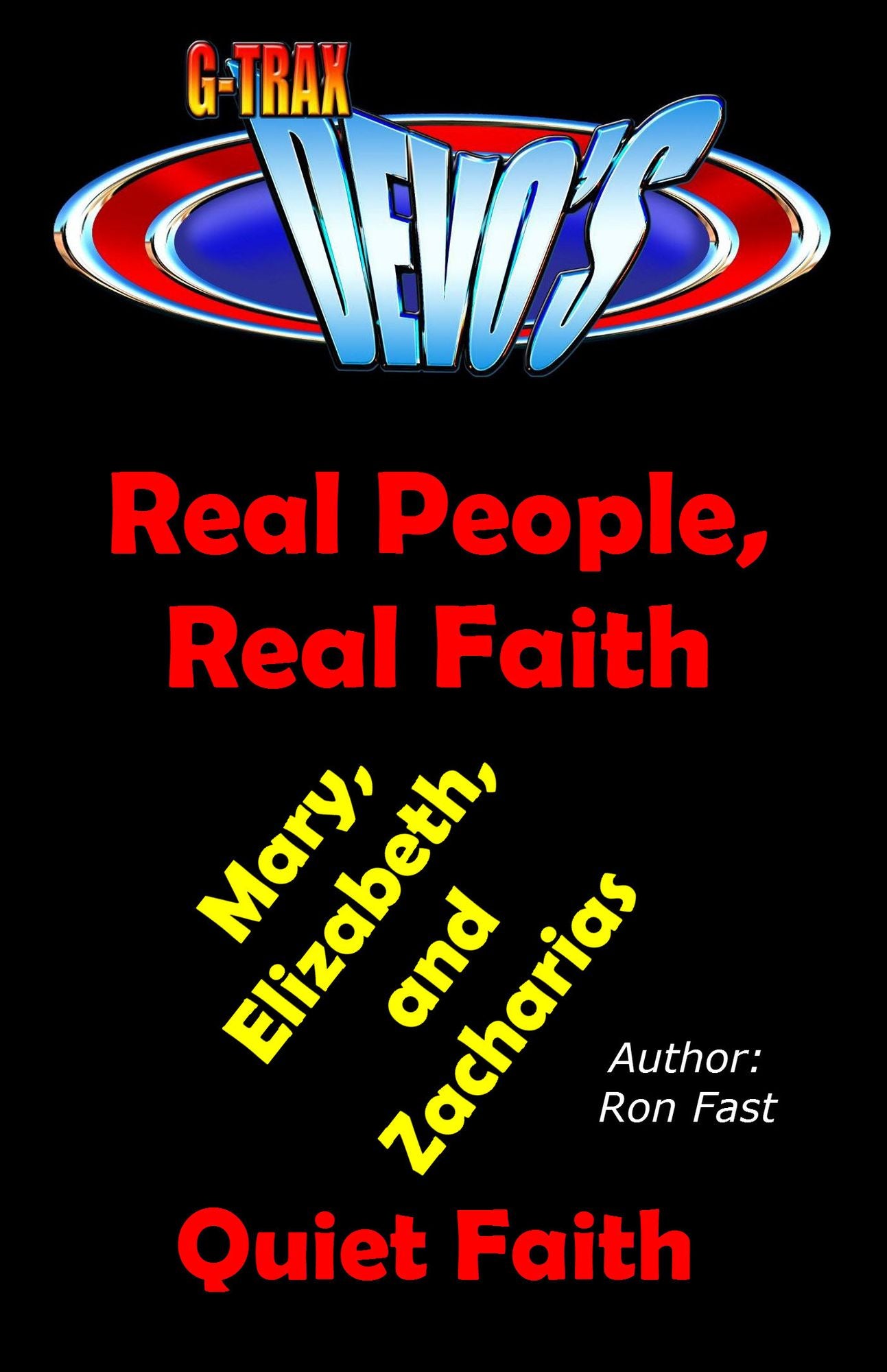 G-TRAX Devo's-Real People, Real Faith: Mary, Elizabeth & Zacharias