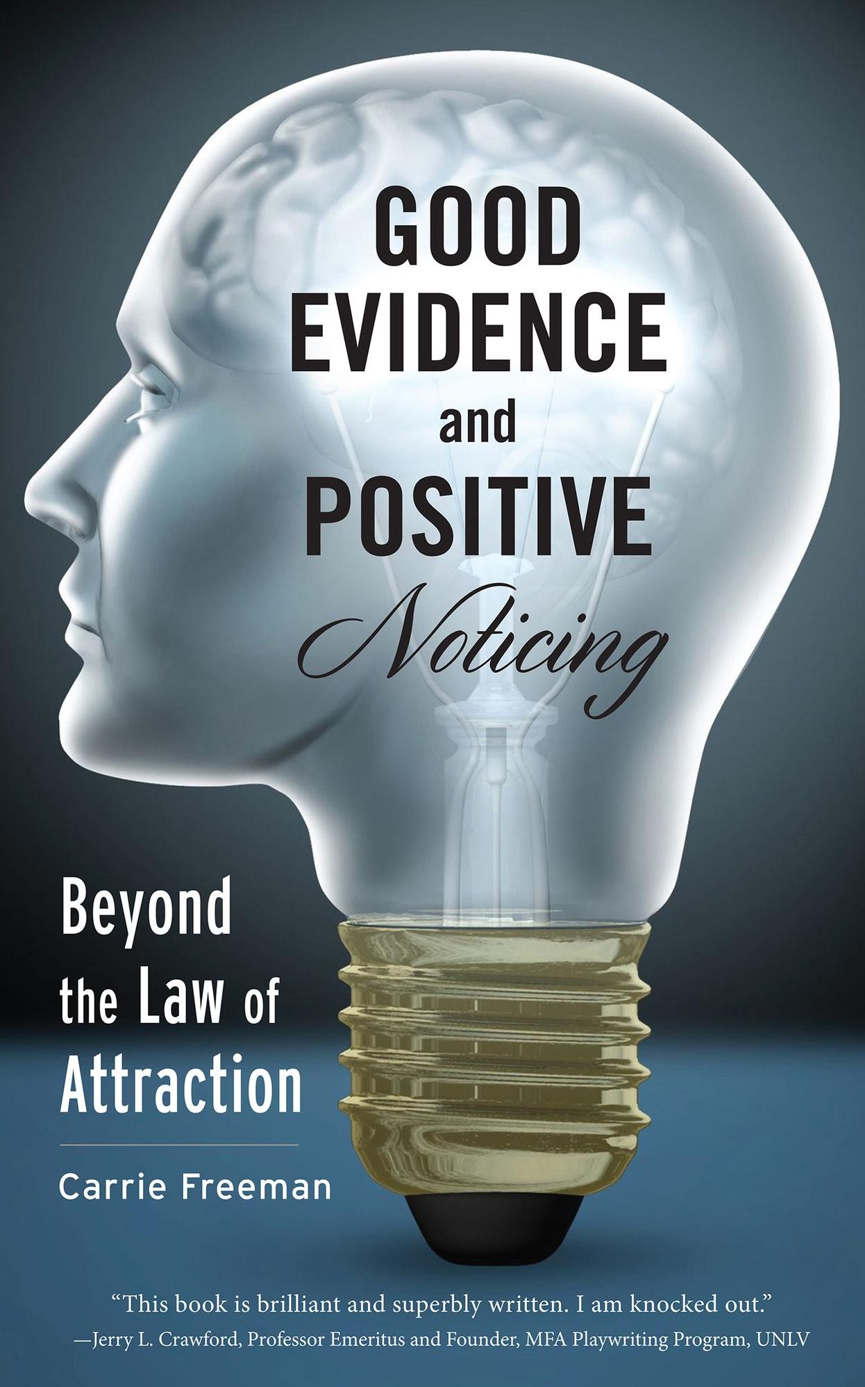 Good Evidence and Positive Noticing: Beyond the Law of Attraction