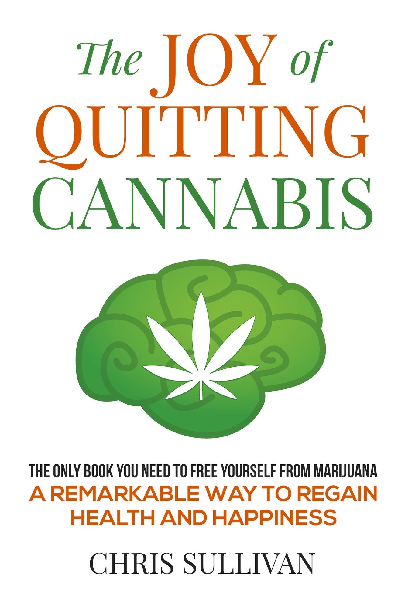 The Joy of Quitting Cannabis: Freedom From Marijuana
