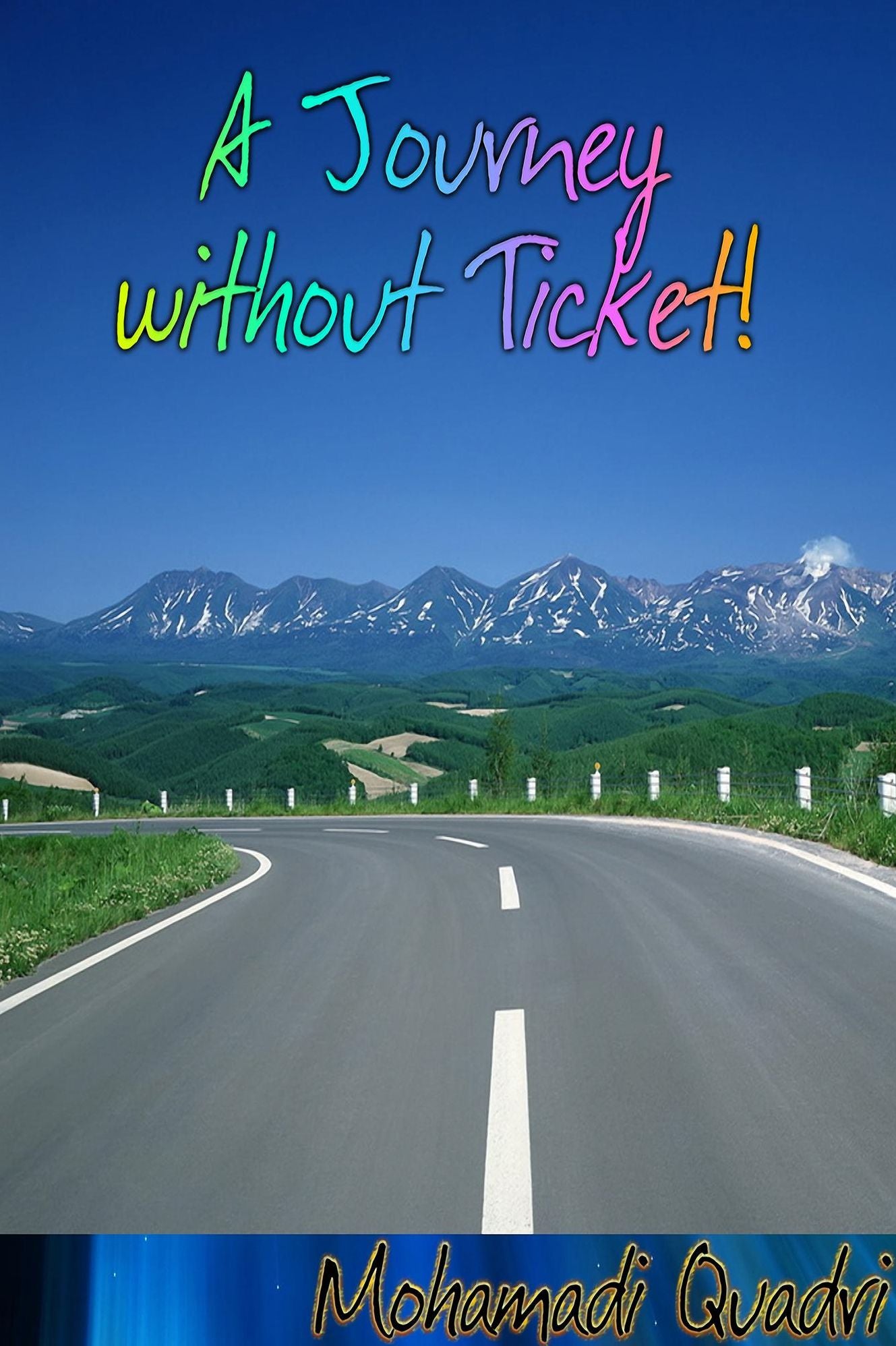 A Journey without Ticket