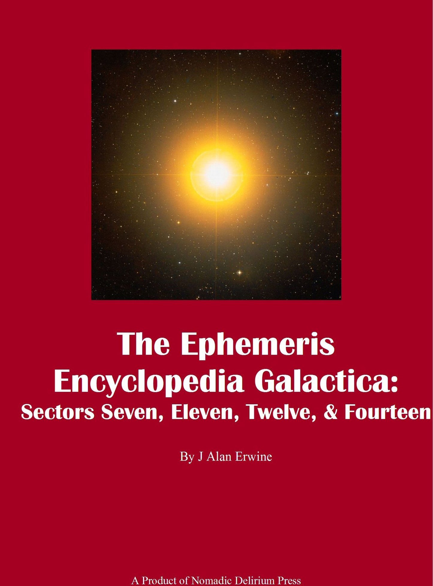 The Ephemeris Encyclopedia Galactica: Sectors Seven, Eleven, Twelve, & Fourteen