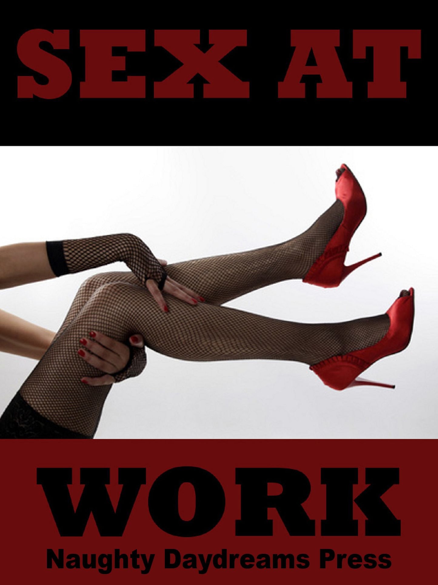 Sex at Work: Five Hardcore Sex Erotica Stories