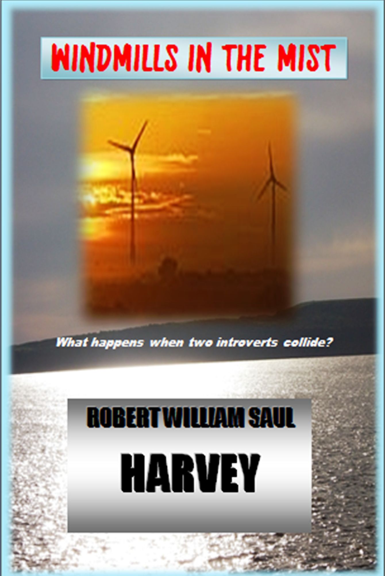 Windmills in the Mist: What happens when two introverts collide?