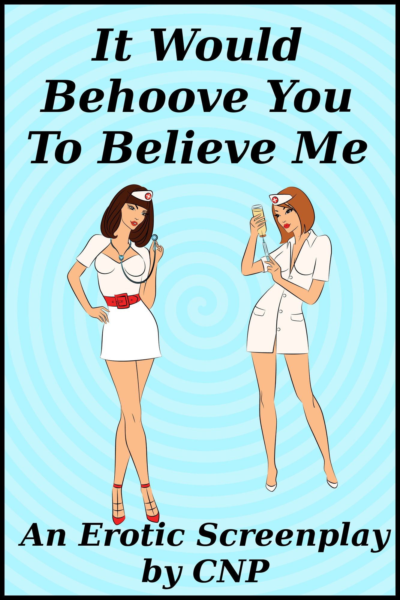 It Would Behoove You To Believe Me