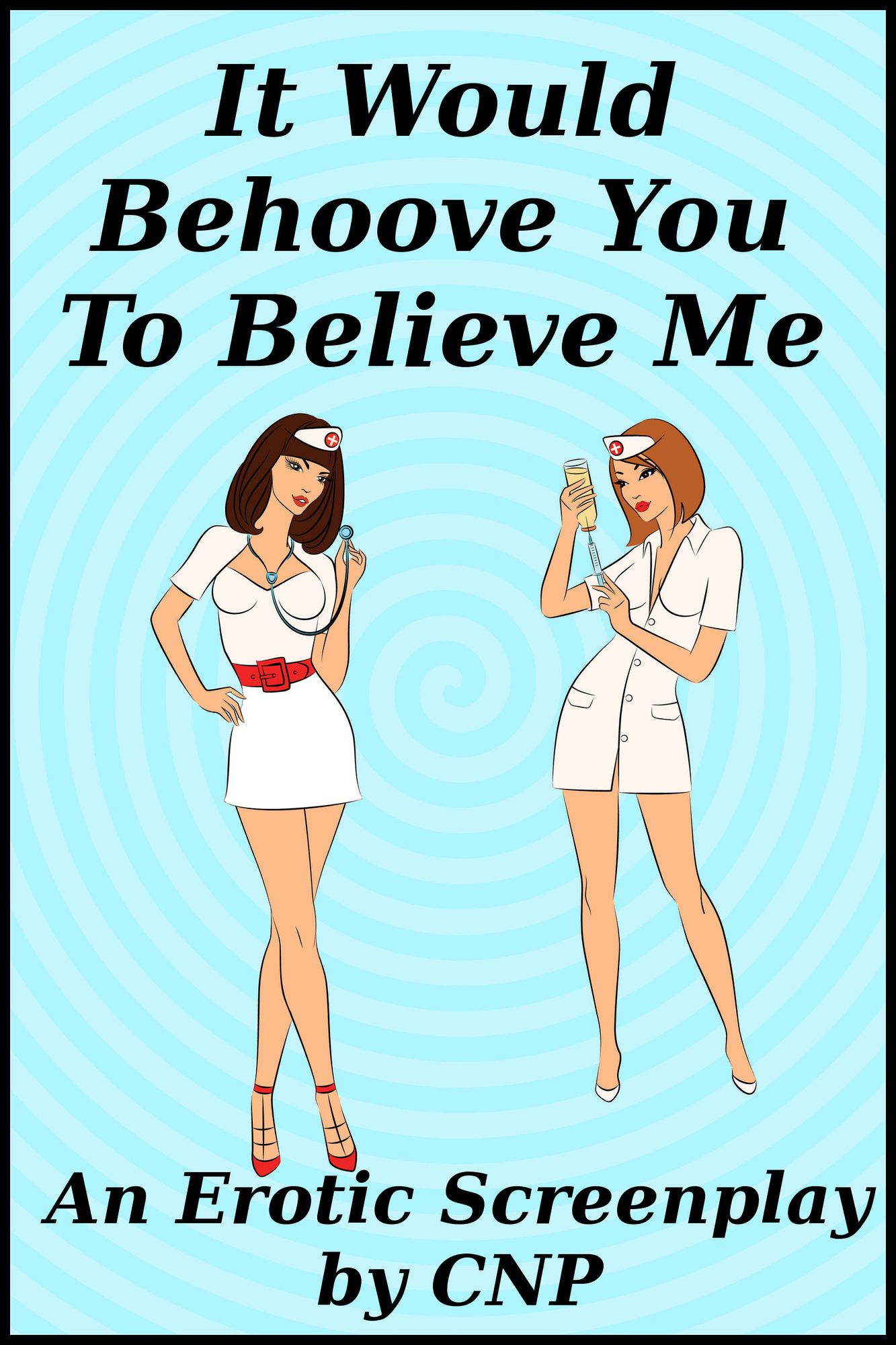 It Would Behoove You To Believe Me