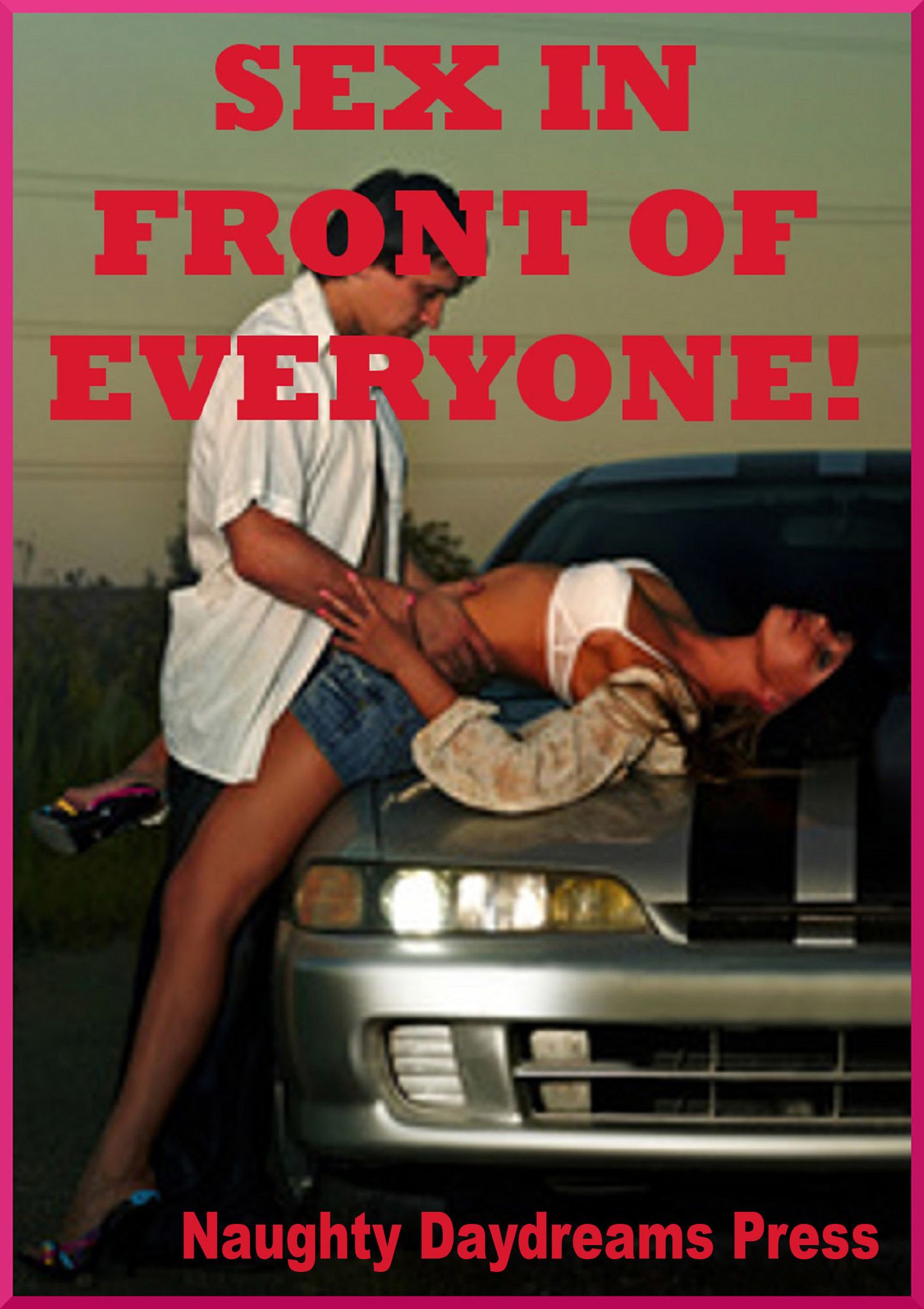 Sex in Front of Everyone