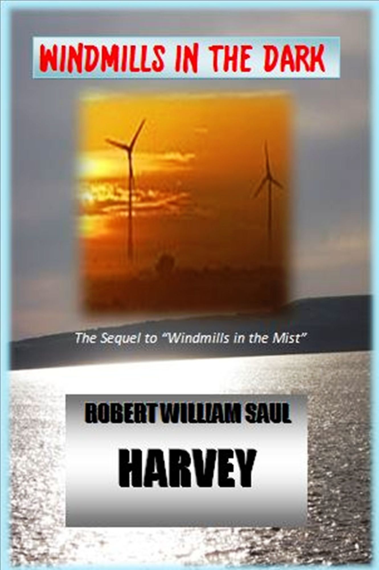 Windmills in the Dark (Sequel to Windmills in the Mist)