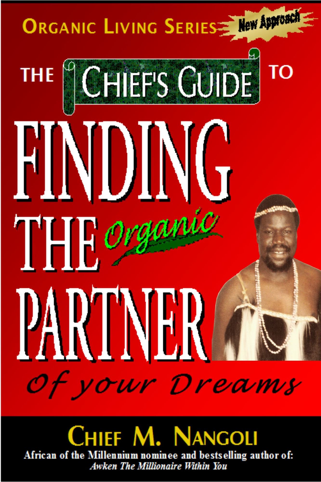 The Chief's Guide to Finding the Organic Partner of your dreams