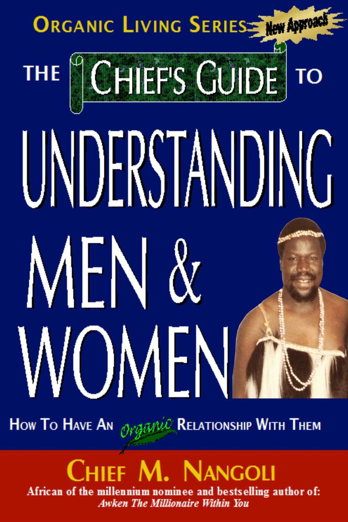 The Chief's Guide to Understanding Men & Women the Organic way