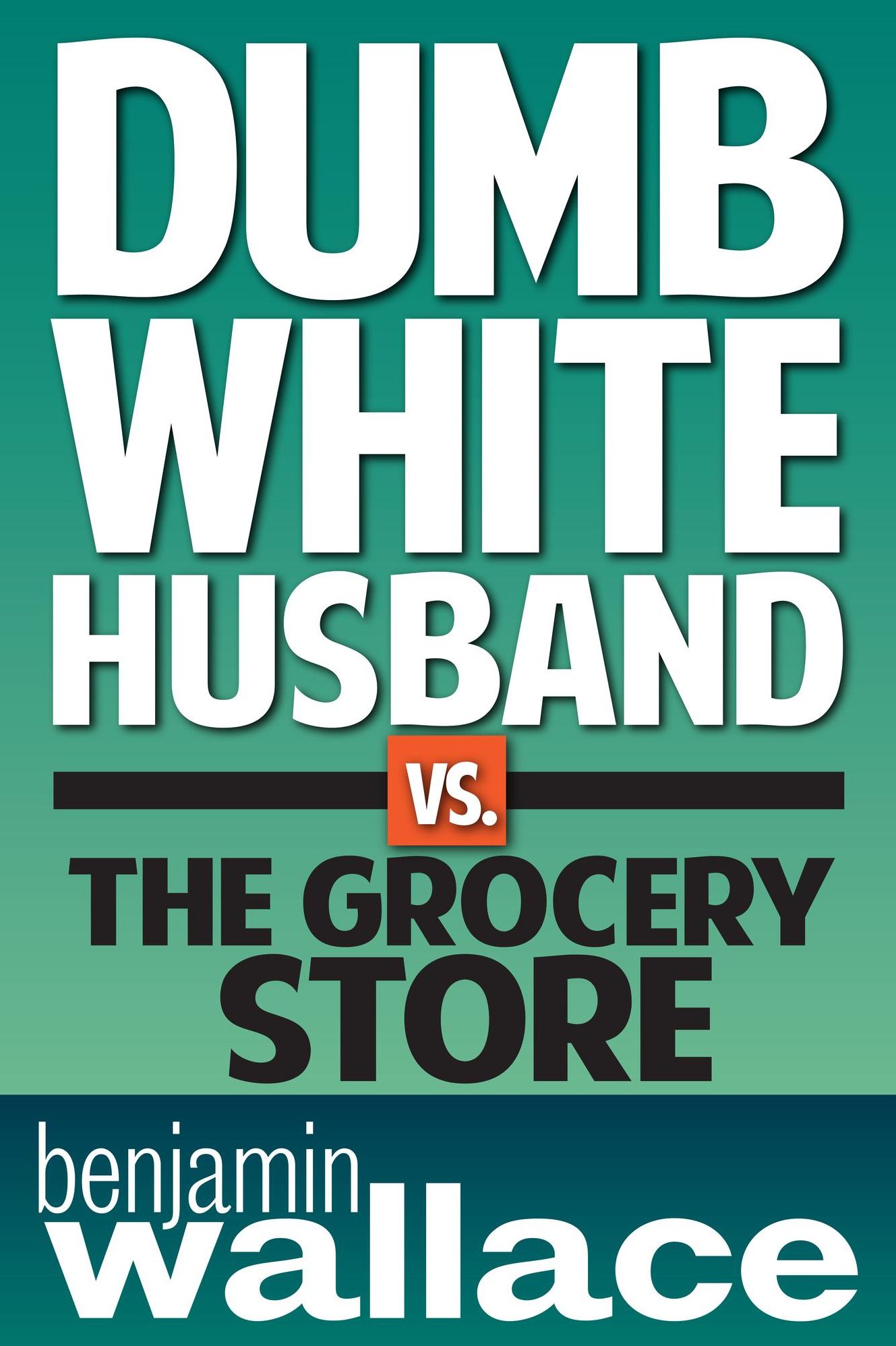 Dumb White Husband vs. The Grocery Store