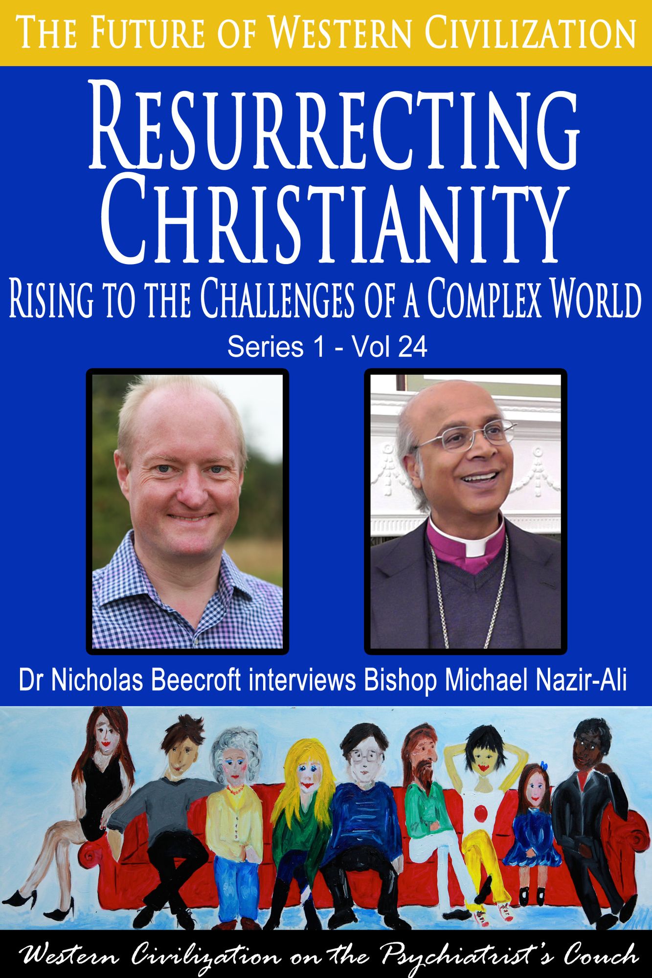 Resurrecting Christianity-Rising to the Challenges of a Complex World (The Future of Western Civilization Series 1)