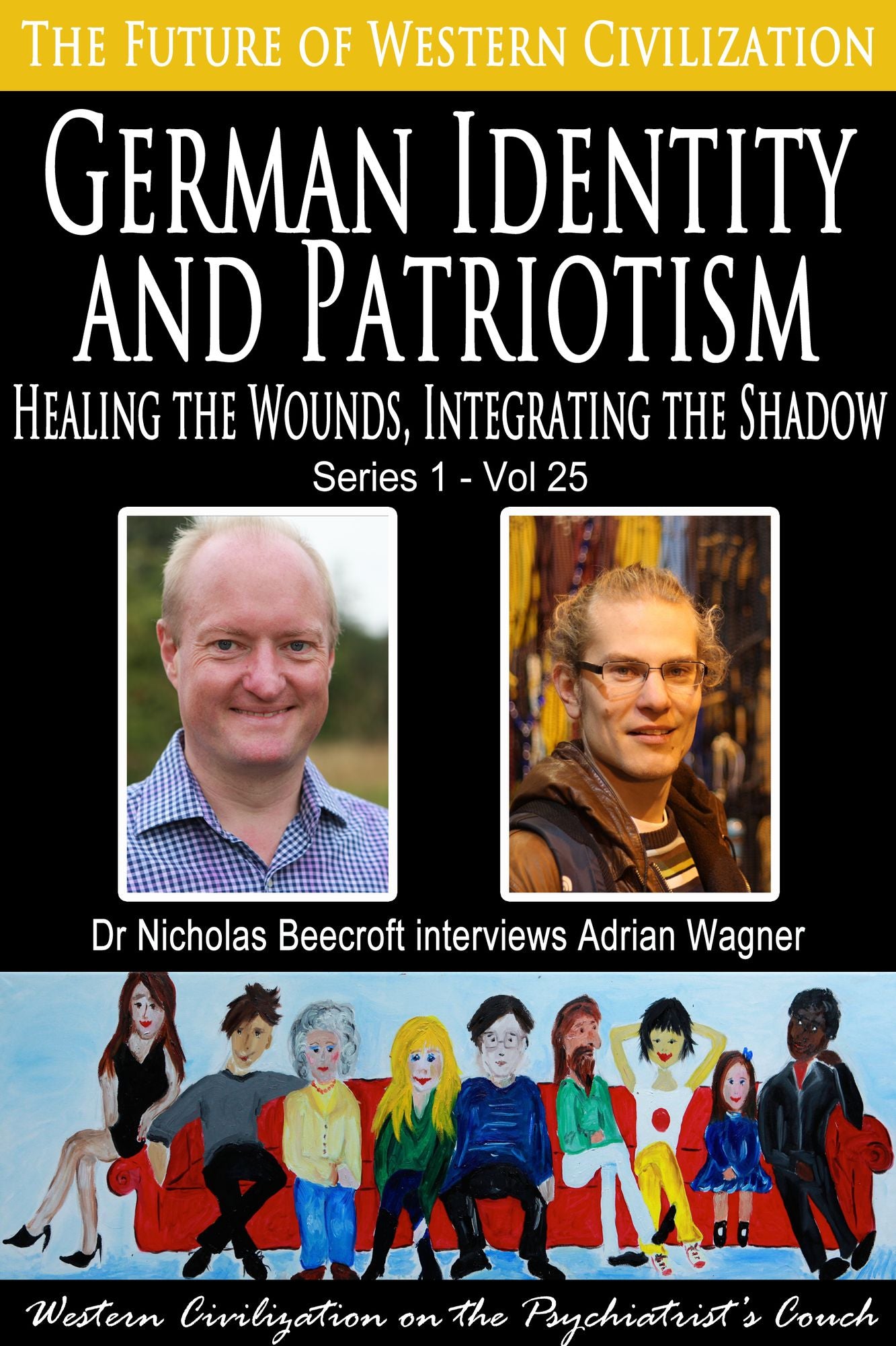 German Identity and Patriotism-Healing the Wounds, Integrating the Shadow (The Future of Western Civilization Series 1)