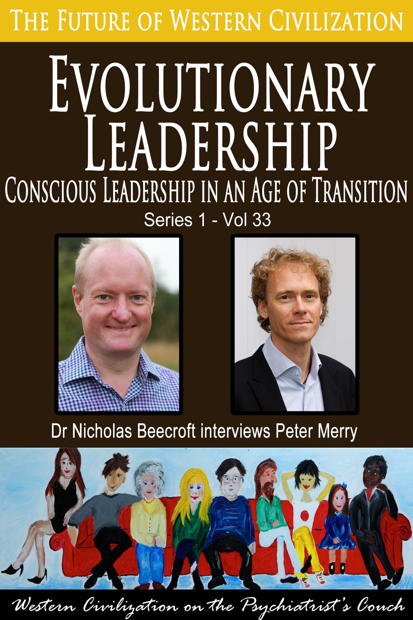 Evolutionary Leadership-Conscious Leadership in an Age of Transition (The Future of Western Civilization Series 1)