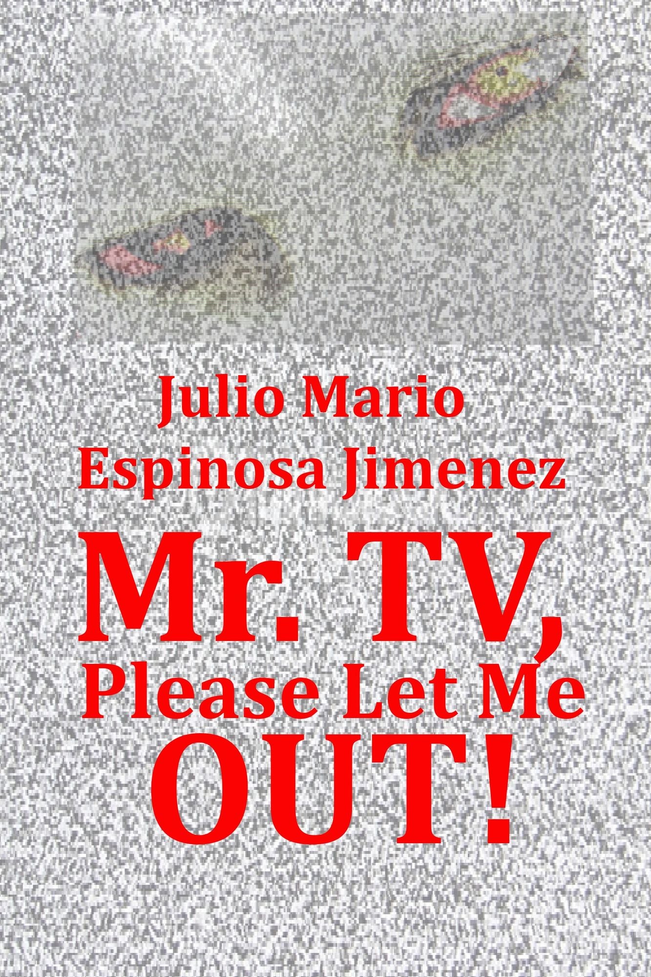 Mr Tv Please Let Me Out!