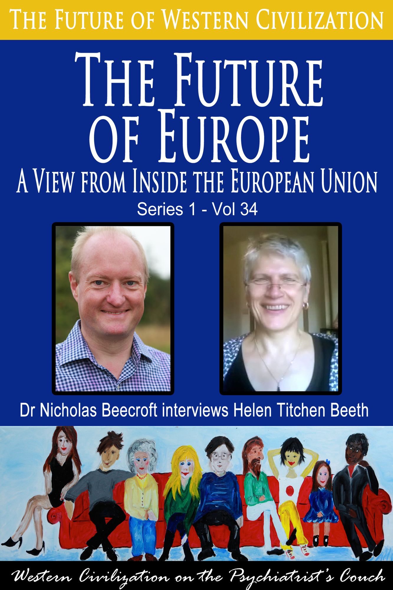 The Future of Europe-A View from Inside the European Union (The Future of Western Civilization Series 1)
