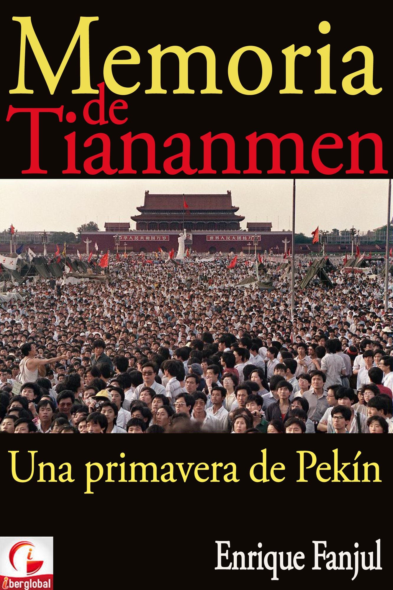 Memoria de Tiananmen. Una primavera de Pekín