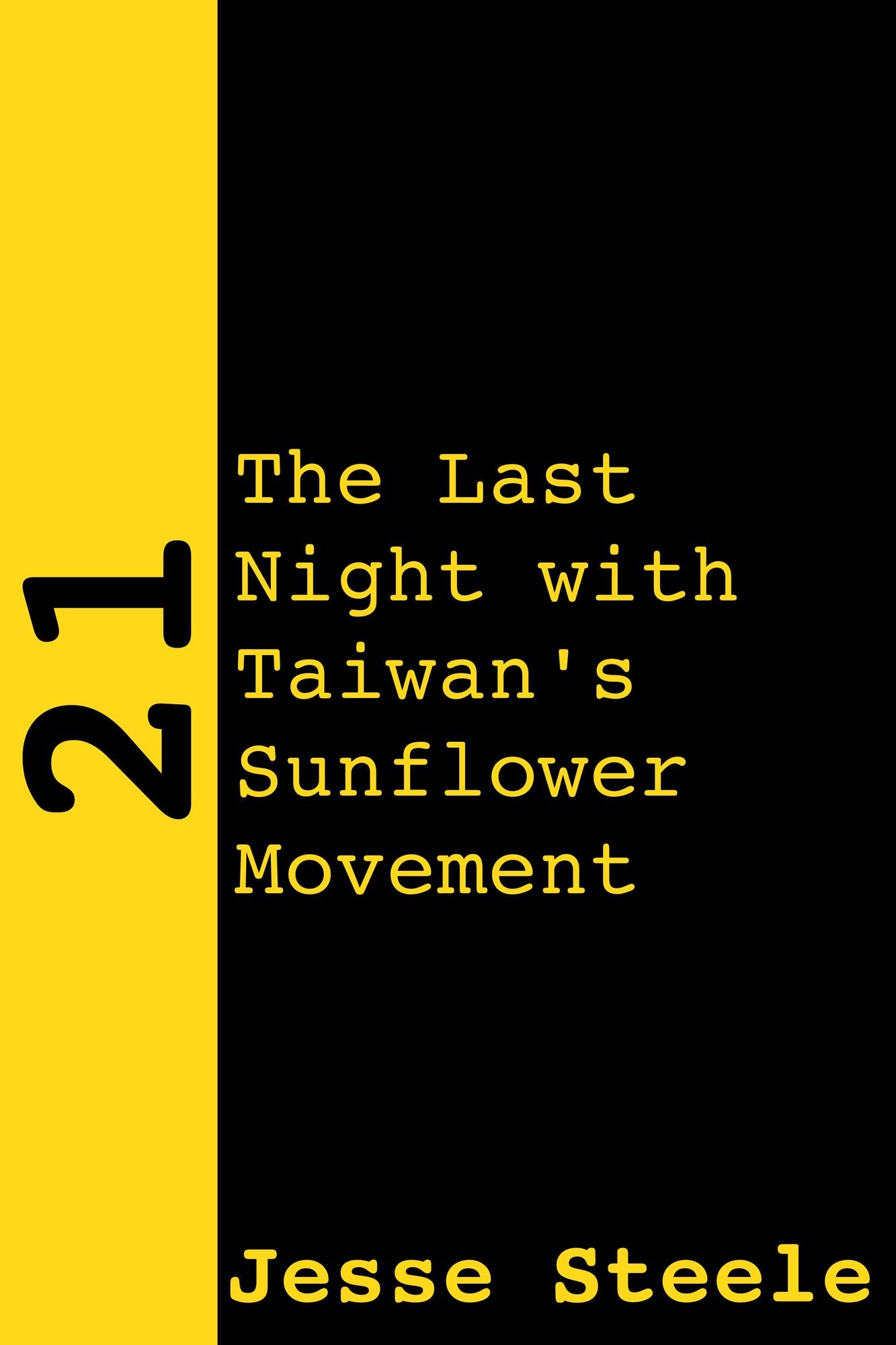 21: The Last Night with Taiwan's Sunflower Movement