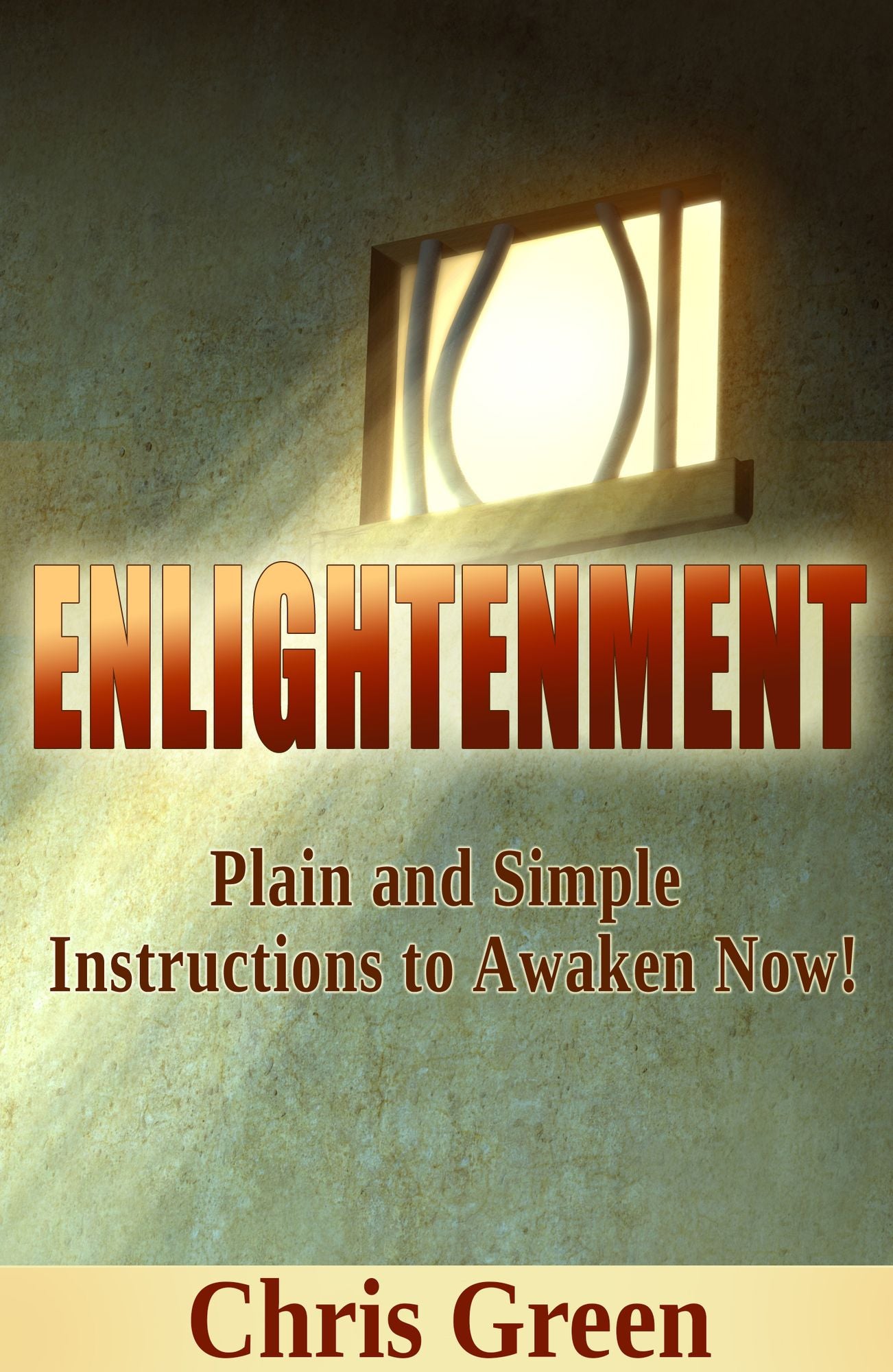 Enlightenment: Plain & Simple Instructions to Awaken Now!
