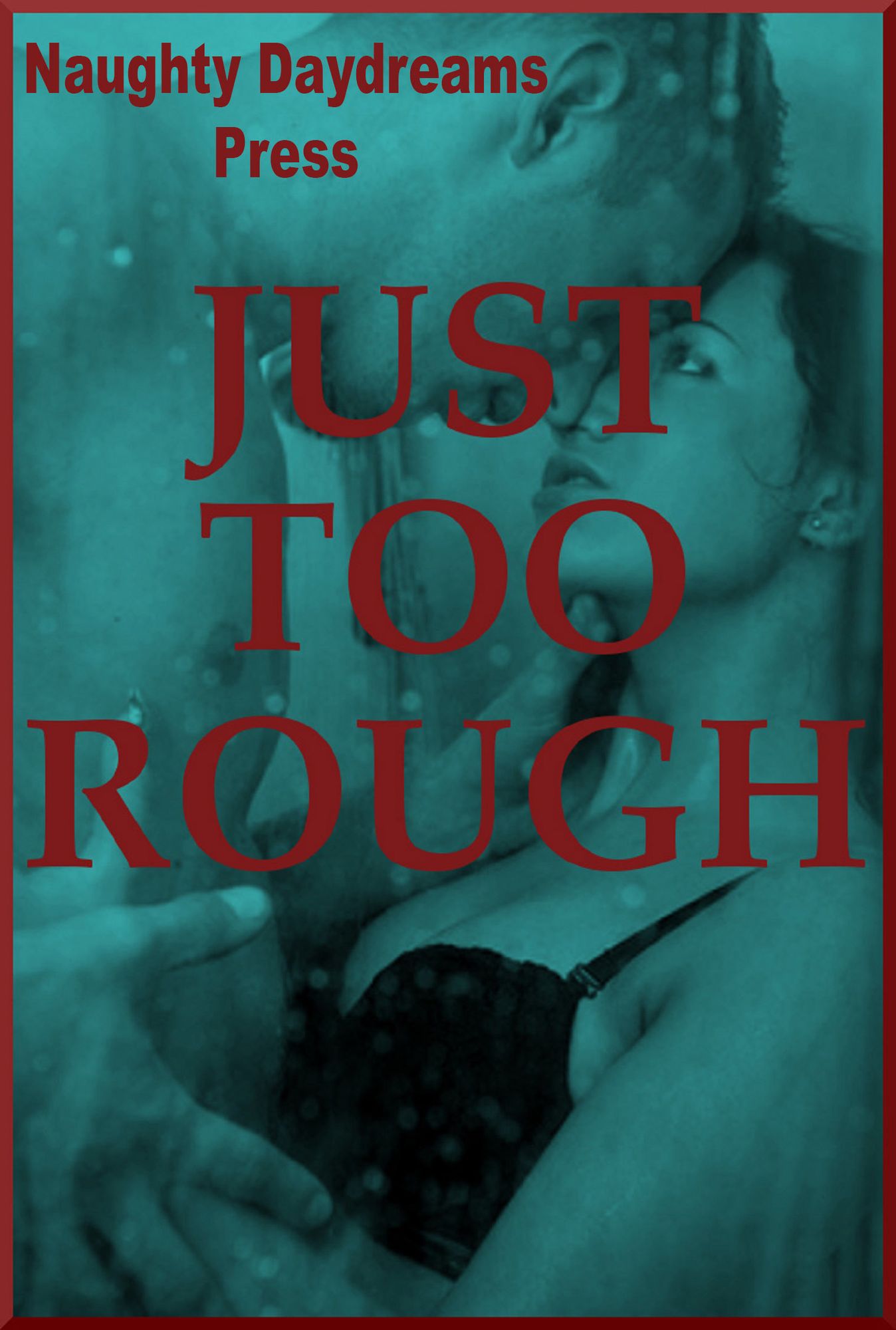Just Too Rough!
