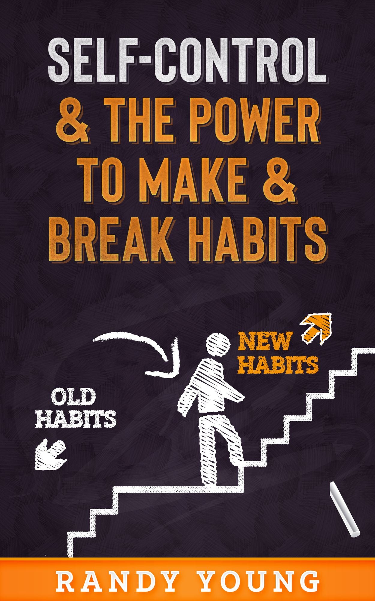 The Power & Self-Control To Make & Break Habits