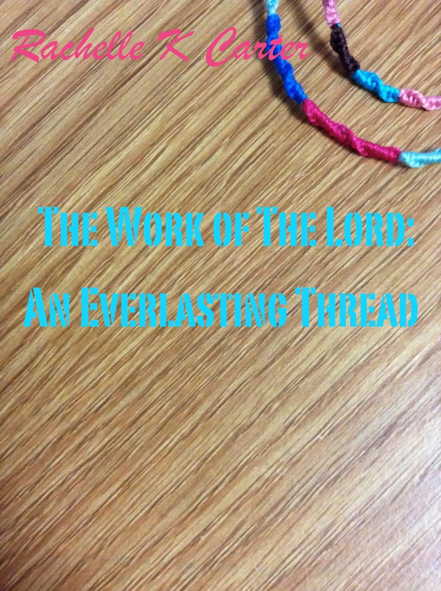 The Work of The Lord: An Everlasting Thread