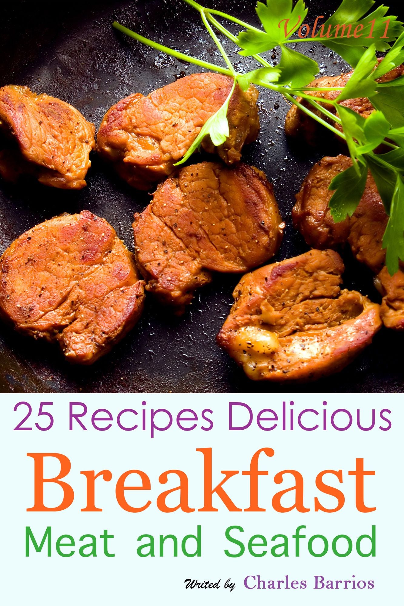 25 Recipes Delicious Breakfast Meat and Seafood Volume 11