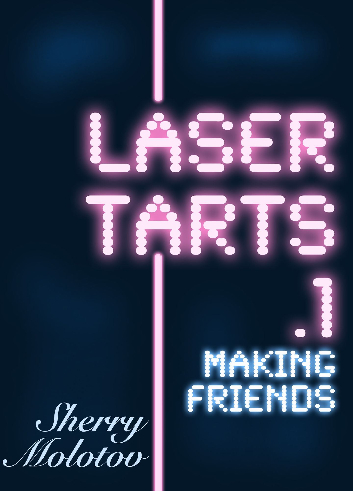Laser Tarts 1: Making Friends