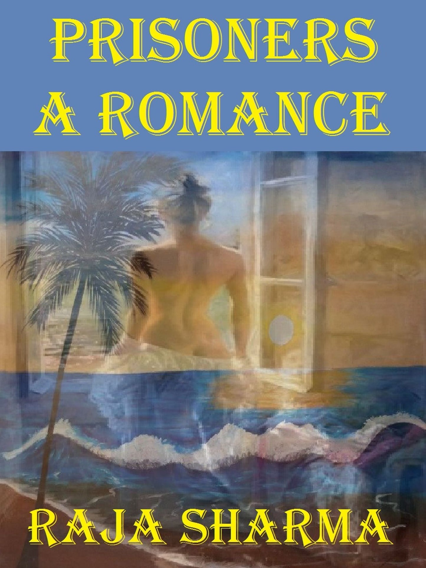 Prisoners: A Romance