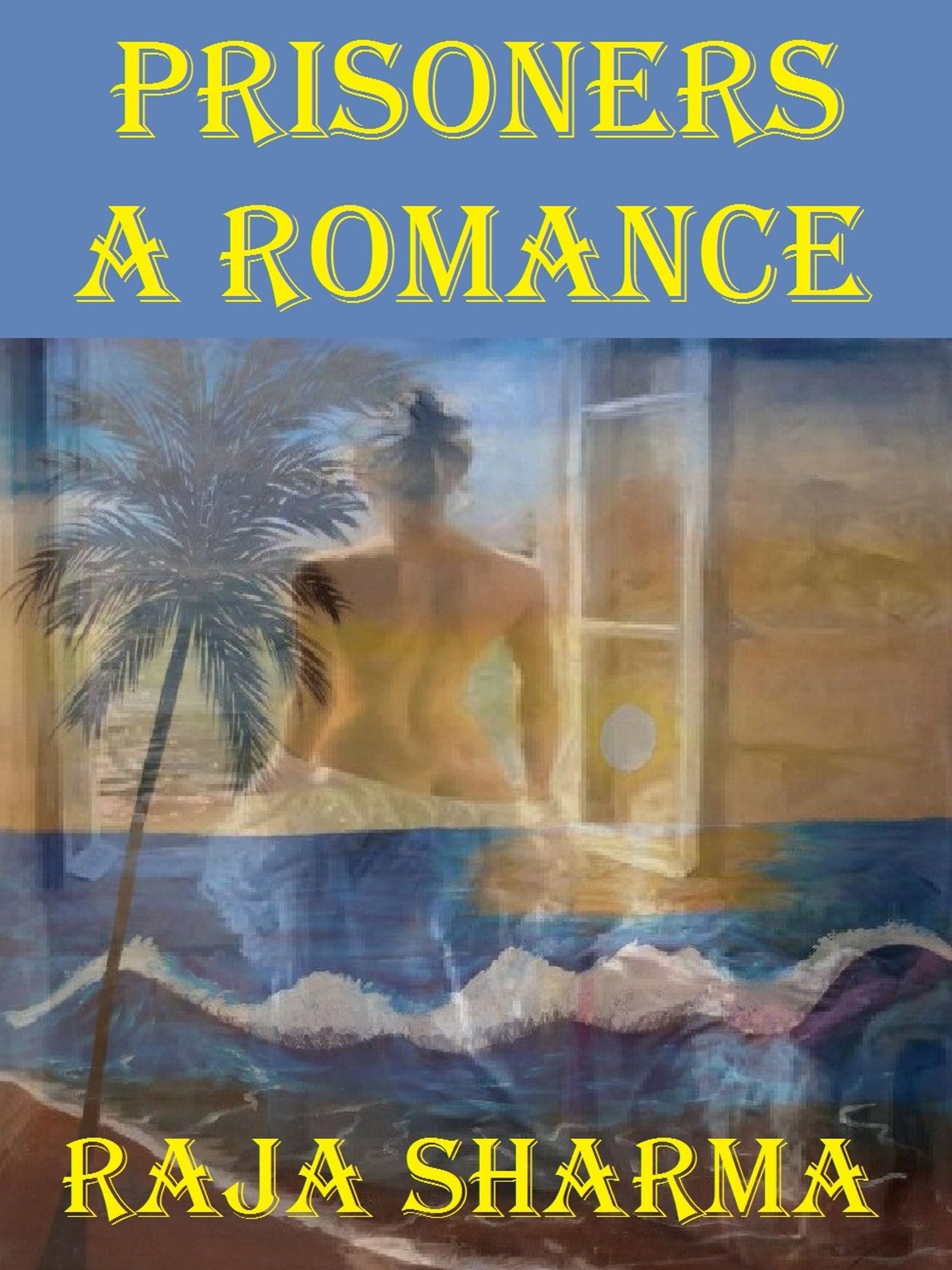 Prisoners: A Romance