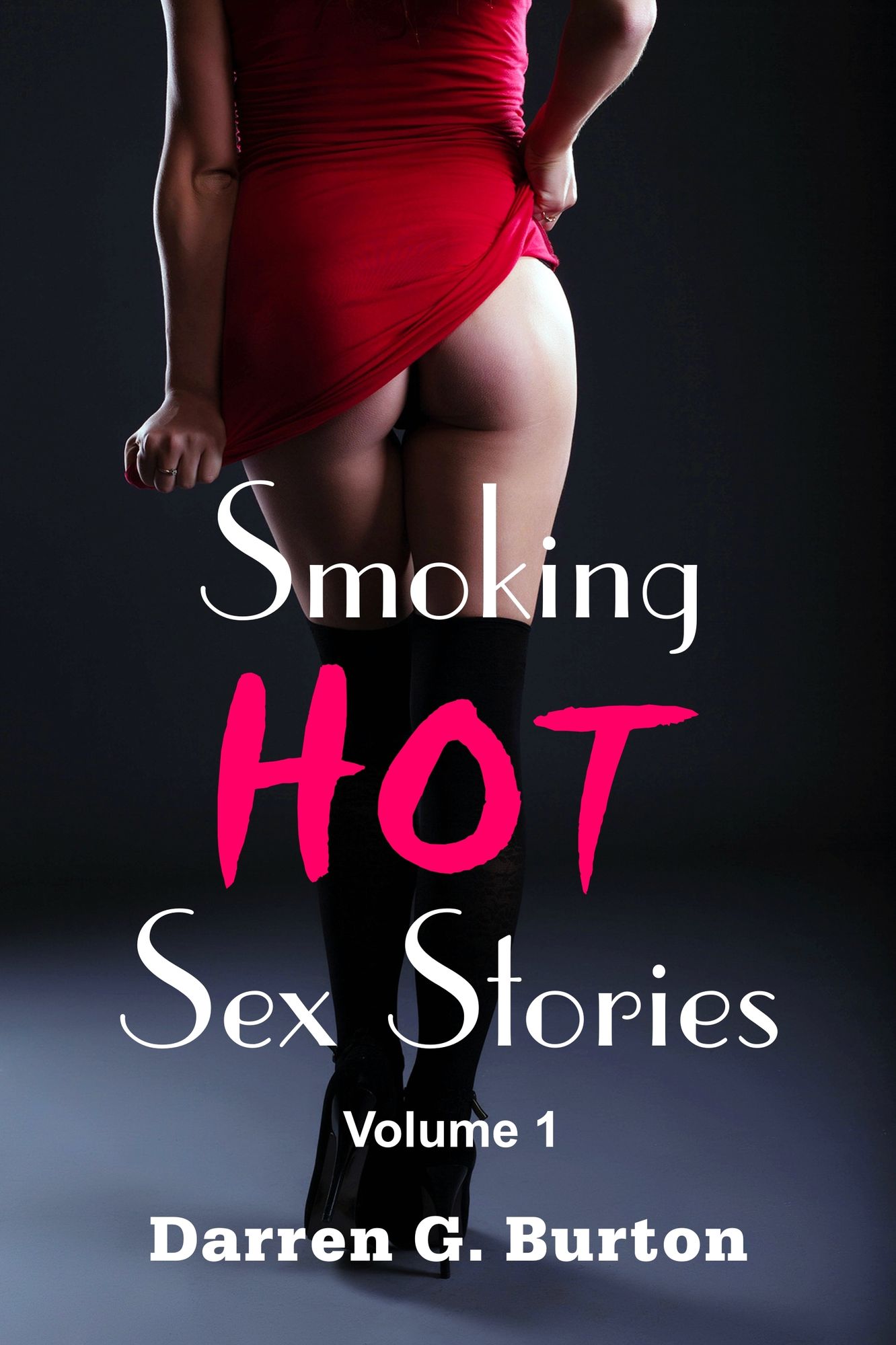 Smoking Hot Sex Stories: Volume 1
