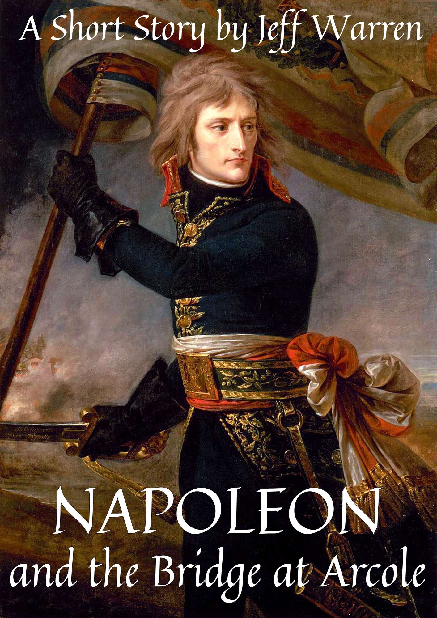 Napoleon and the Bridge at Arcole