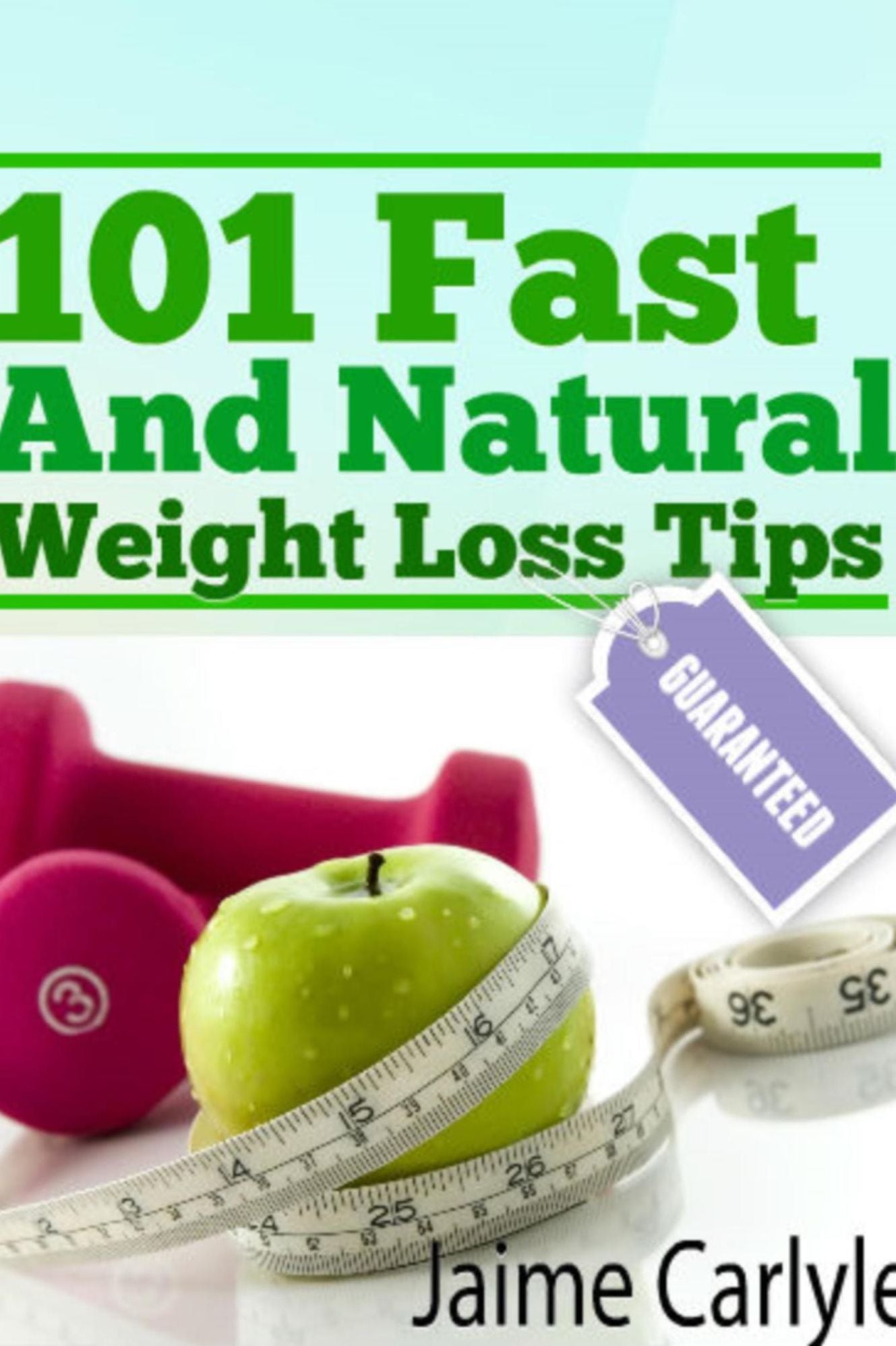 101 Fast And Natural Weight Loss Tips