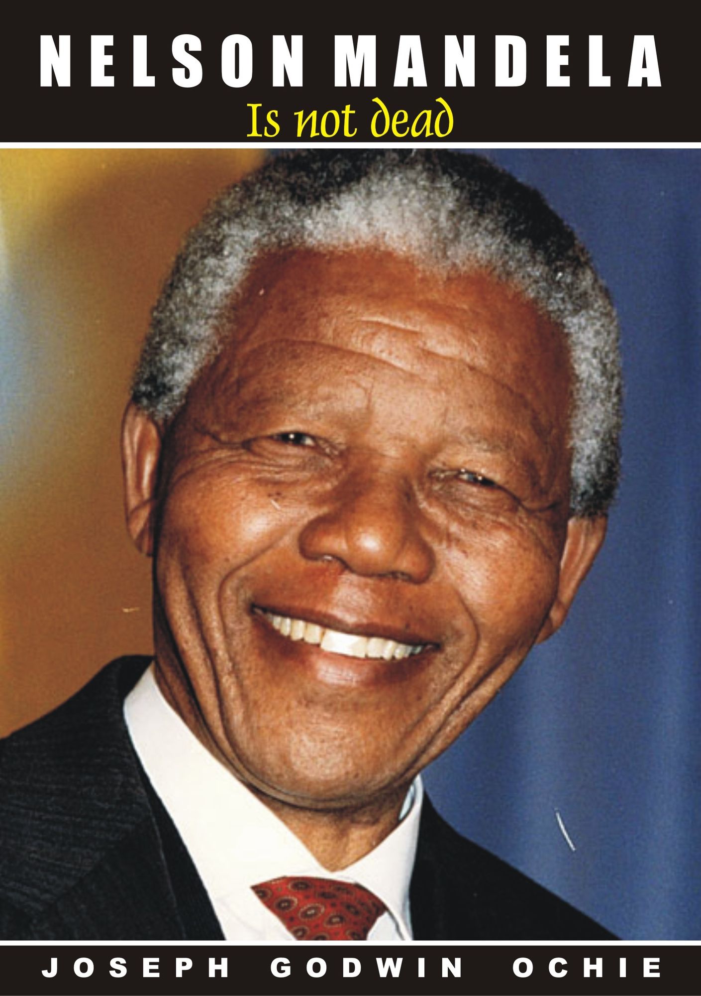 Nelson Mandela Is Not Dead