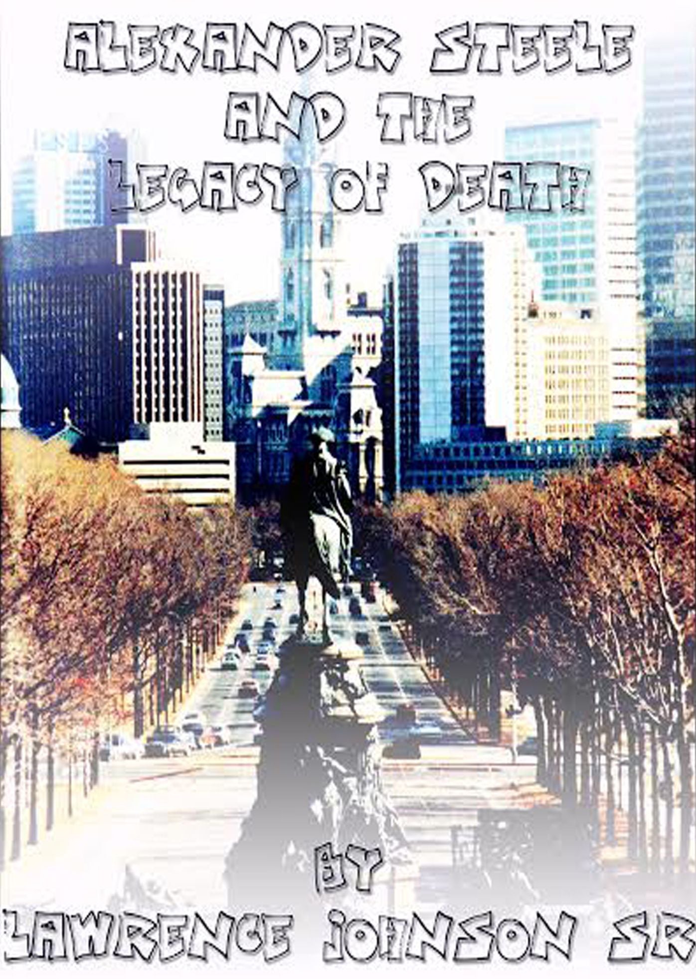 The Legacy of Death: An Alexander Steele Investigation