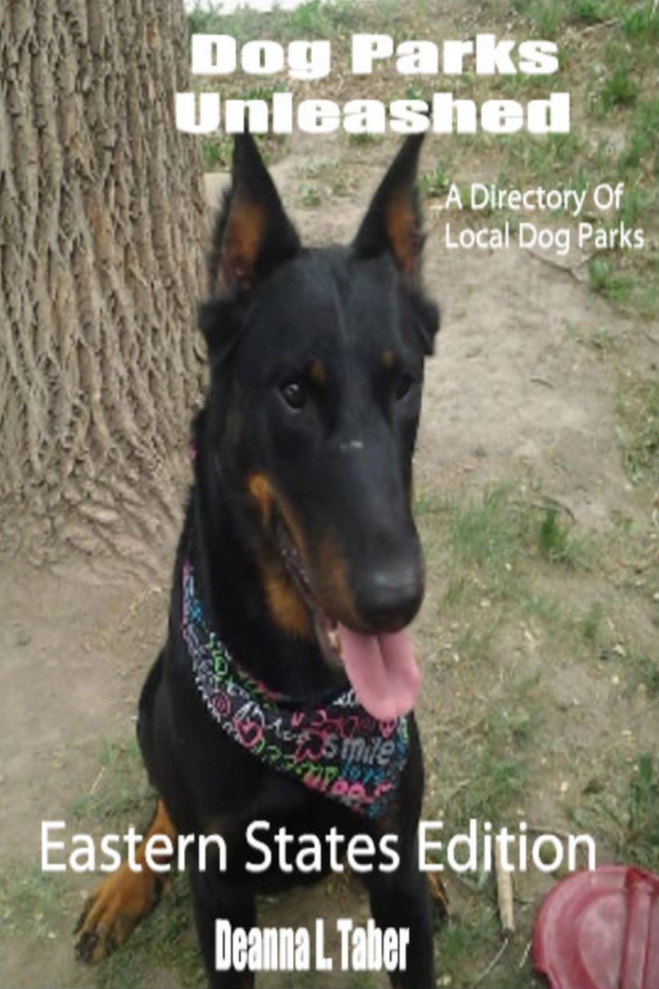 Dog Parks Unleashed: A Directory Of Local Dog Parks, Eastern States Edition