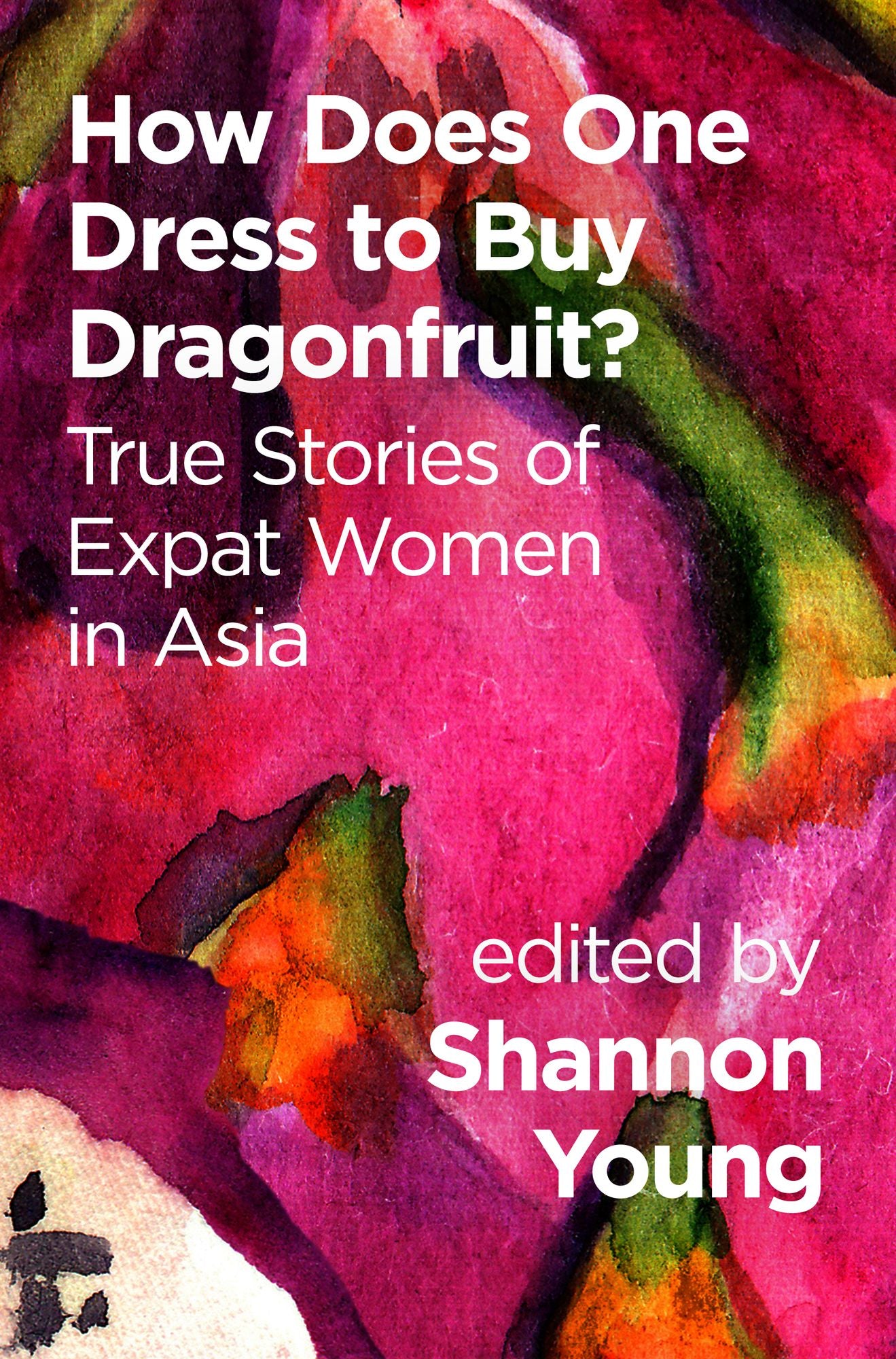 How Does One Dress to Buy Dragonfruit? True Stories of Expat Women in Asia