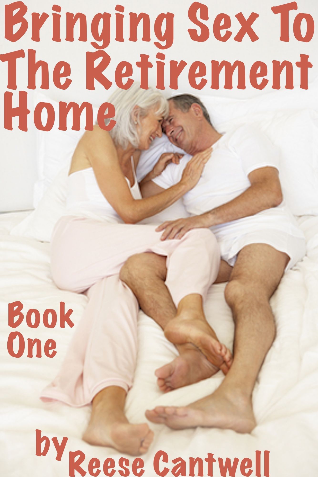 Bringing Sex To The Retirement Home: Book One