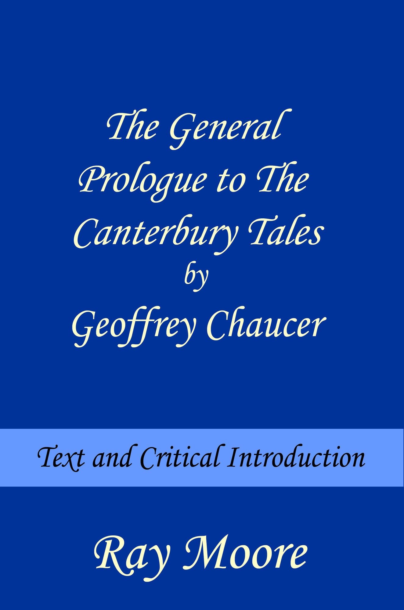 The General Prologue to The Canterbury Tales by Geoffrey Chaucer: Text and Critical Introduction