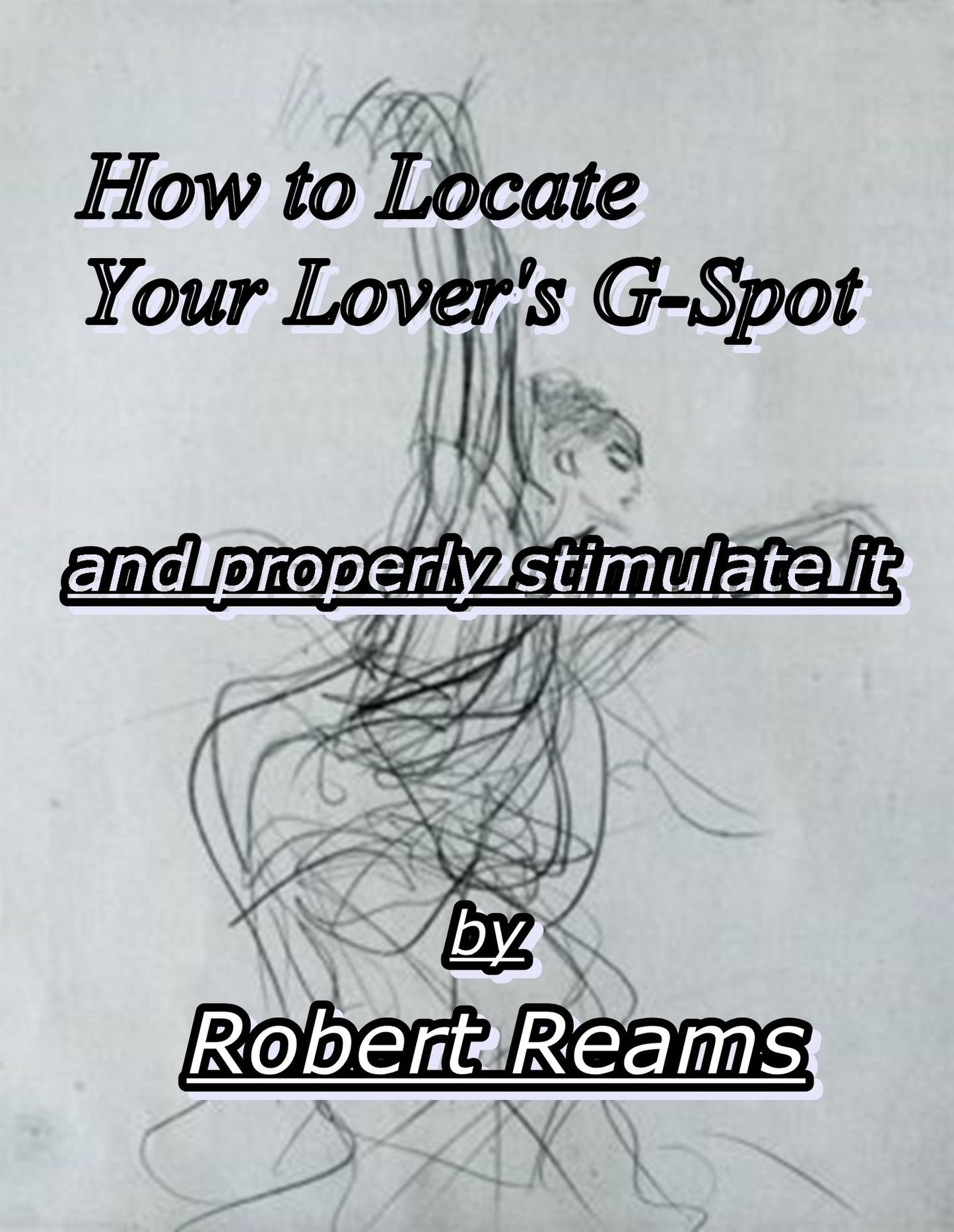 How to Locate Your Lover's G-Spot (and properly stimulate it