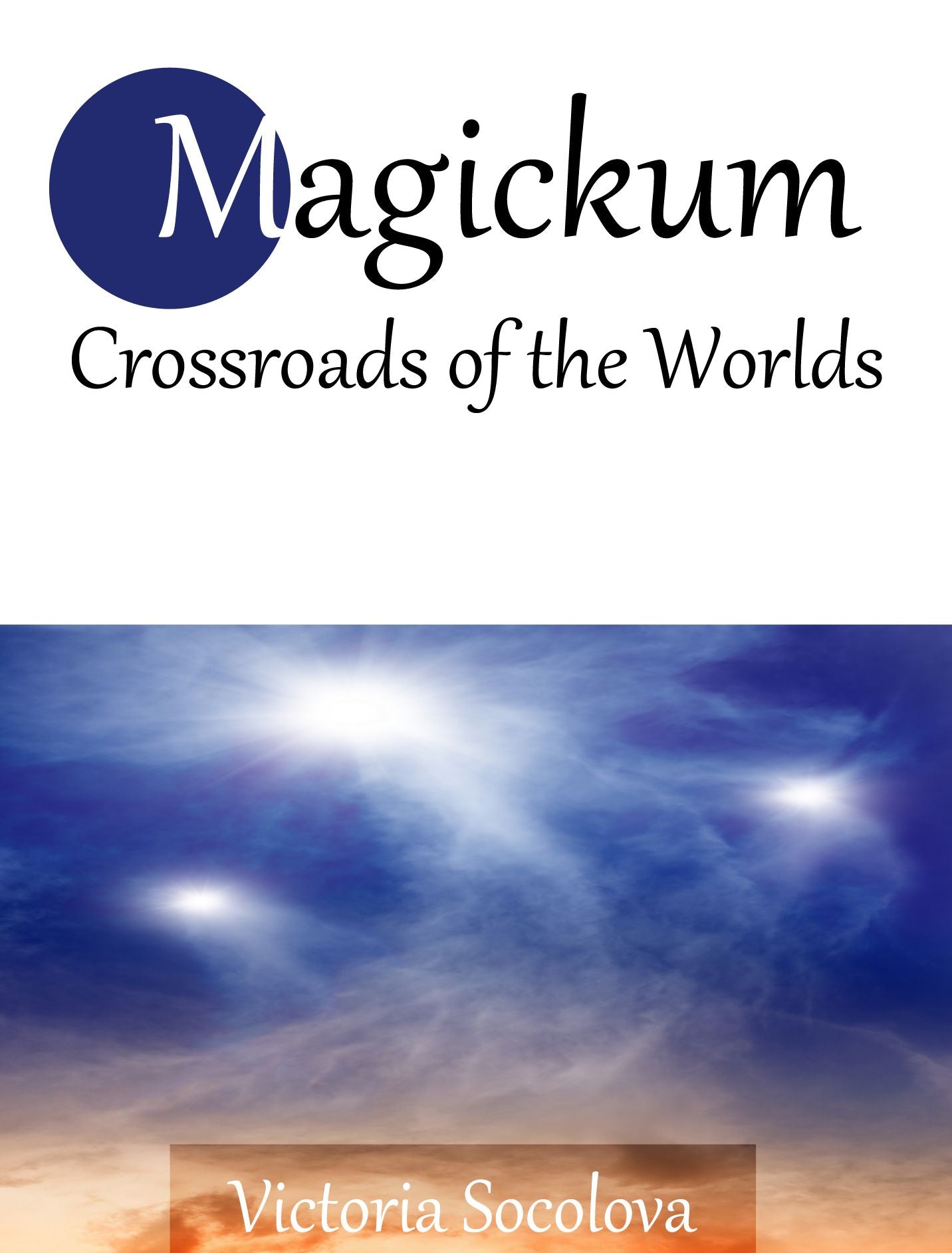 Magiskum Crossroads of the Worlds Part 1