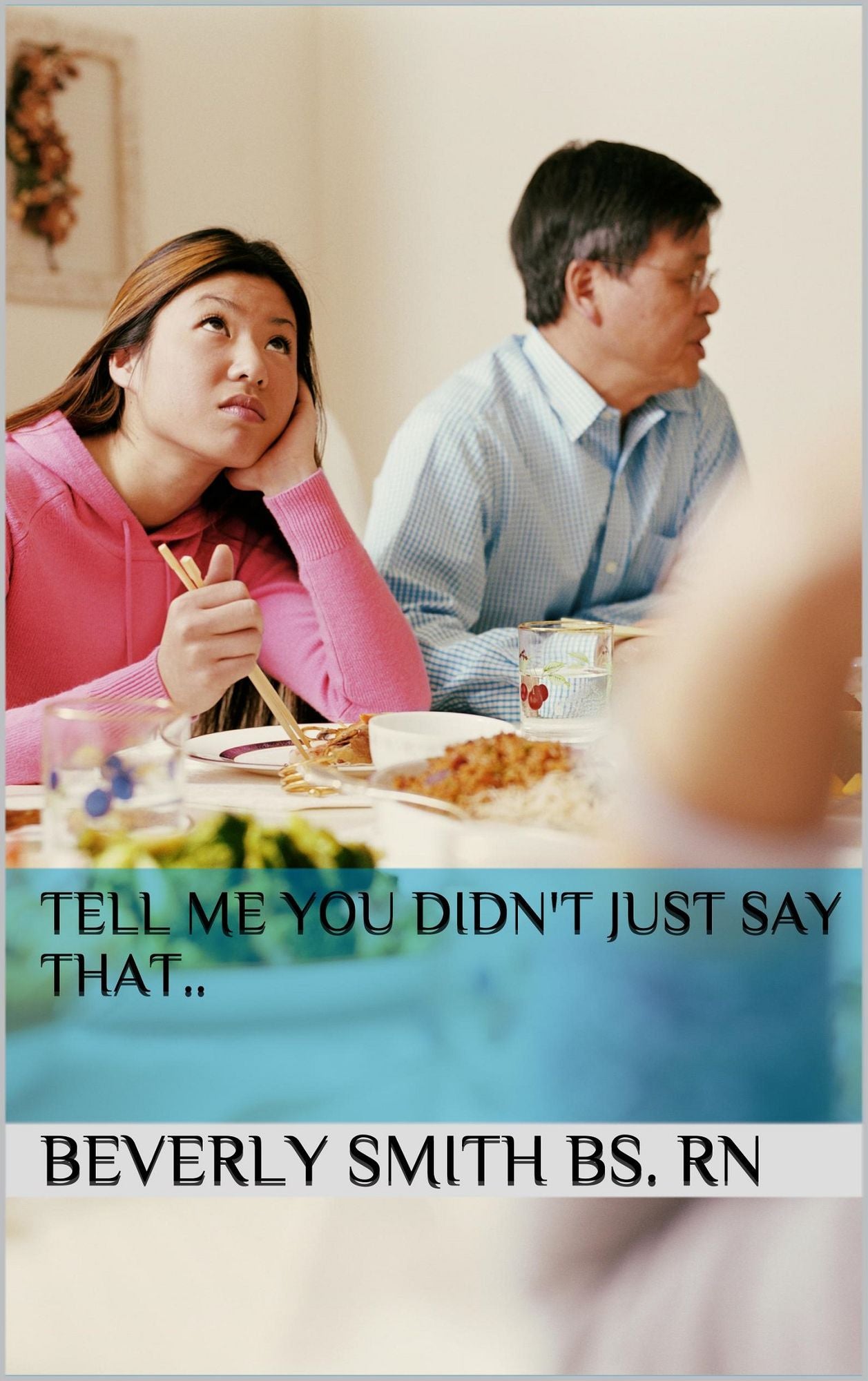 Tell Me You Didn't Just Say That...
