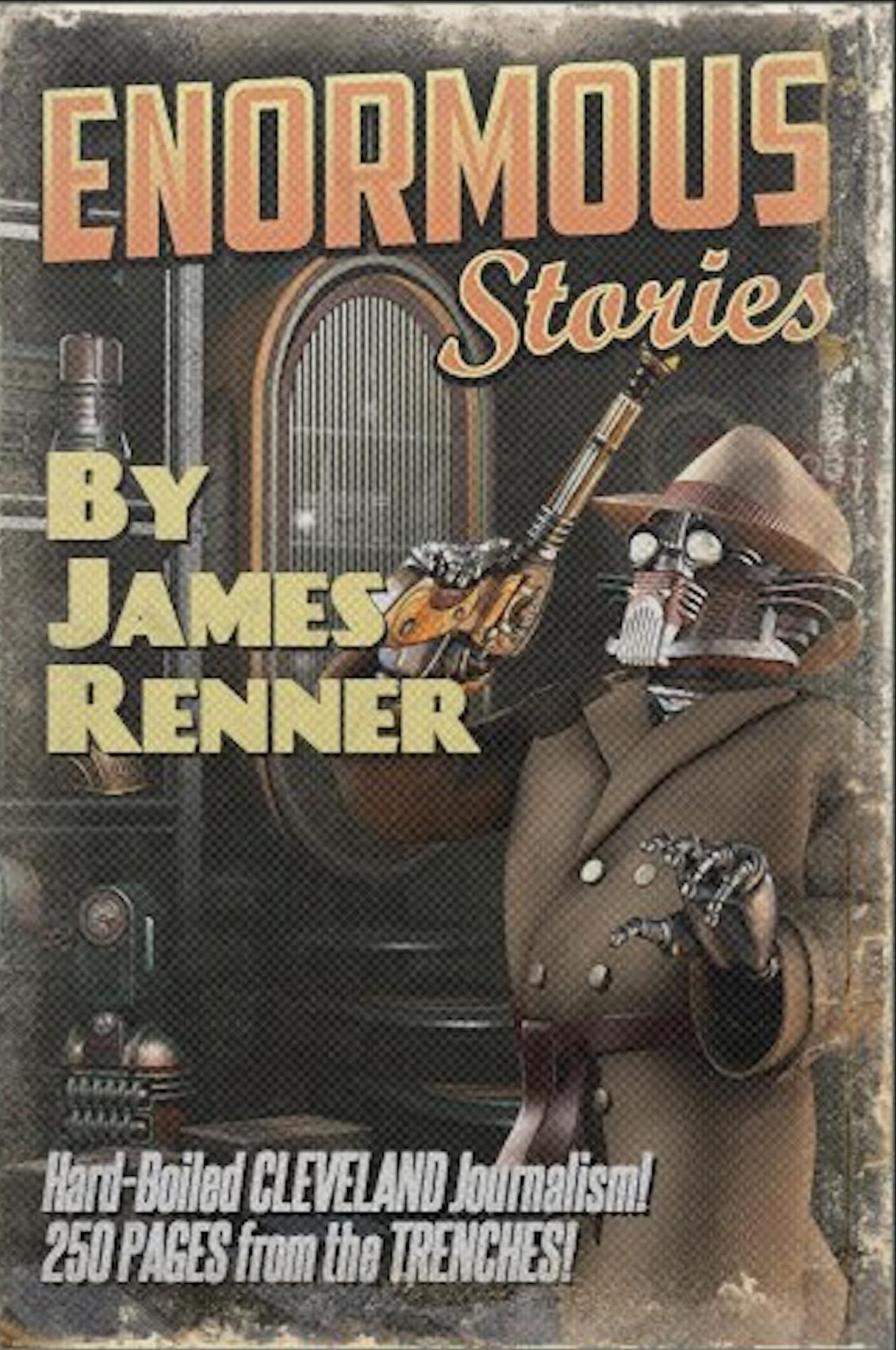 Enormous Stories: Hard-Boiled Cleveland Journalism