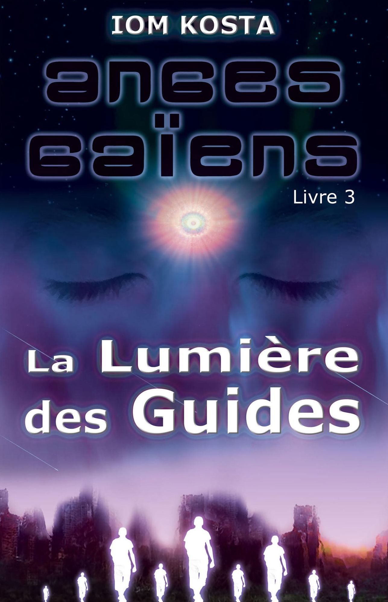 Anges Gaiens, livre 3: La Lumiere des Guides