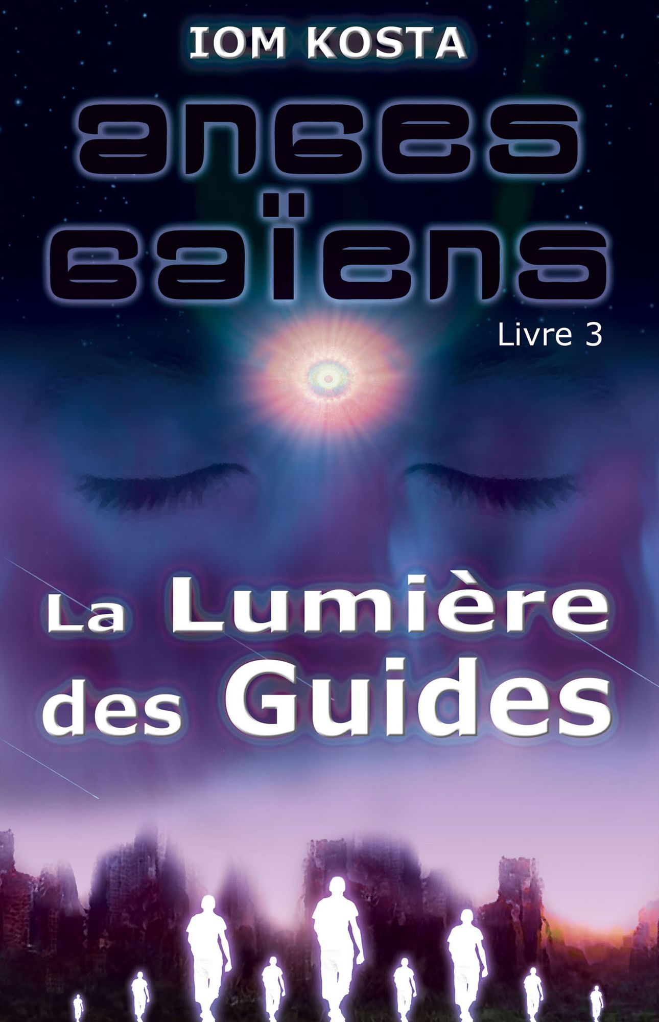 Anges Gaiens, livre 3: La Lumiere des Guides