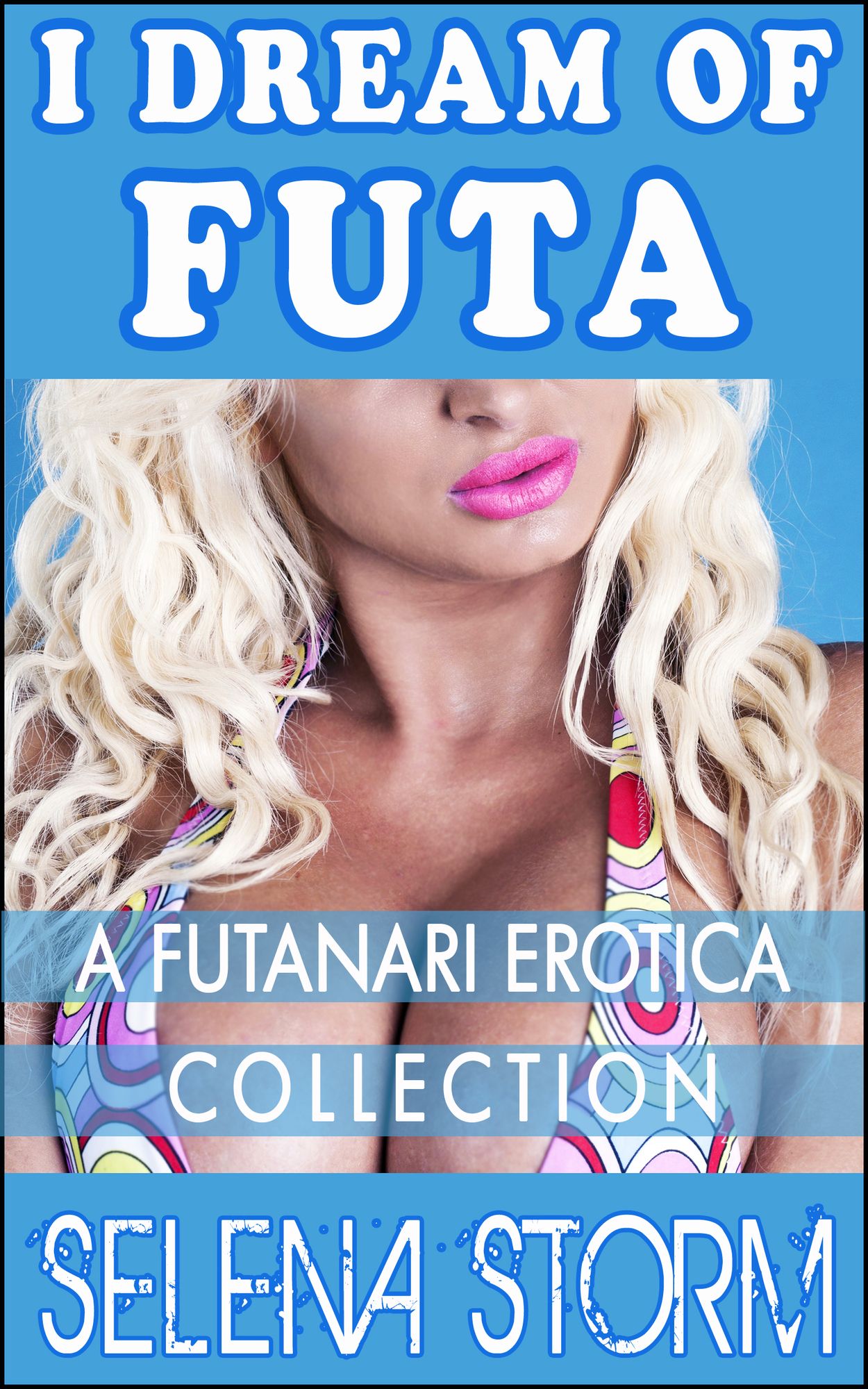 I Dream of Futa: A Futanari Erotica Collection
